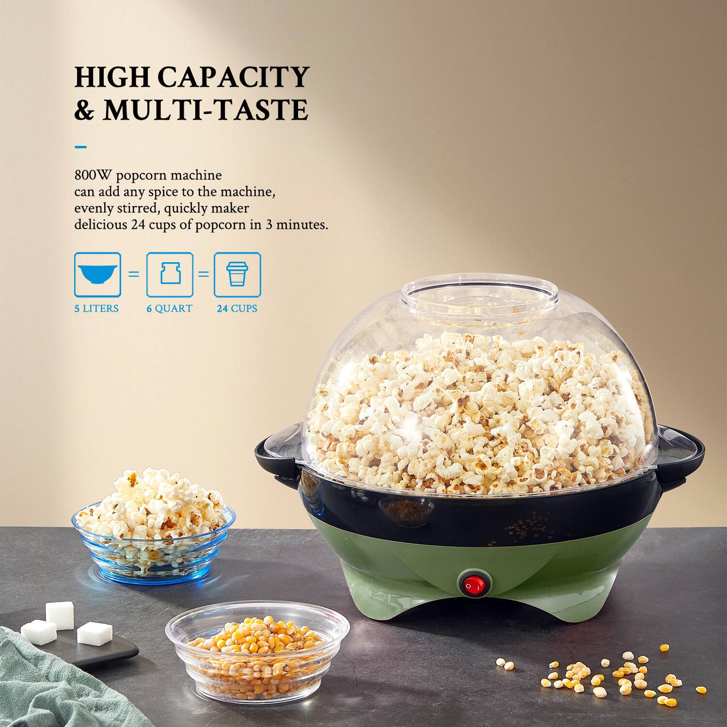 HIGH CAPACITY & MULTI-TASTE

800W popcorn machine can add any spice to the machine, evenly stirred, quickly maker delicious 24 cups of popcorn in 3 minutes.

5 LITERS 6 QUART 24 CUPS