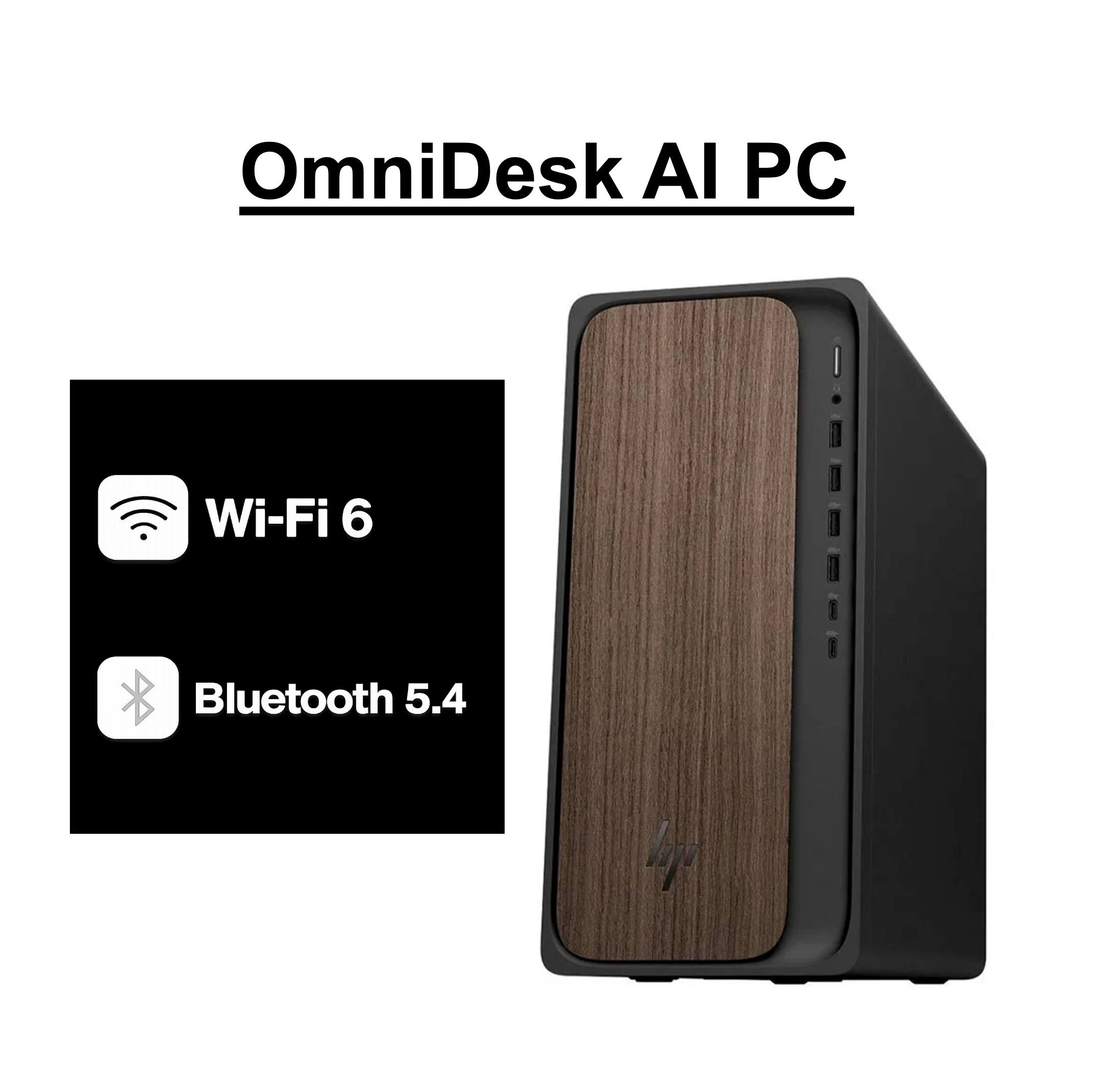 OmniDesk AI PC  
Wi-Fi 6  
Bluetooth 5.4