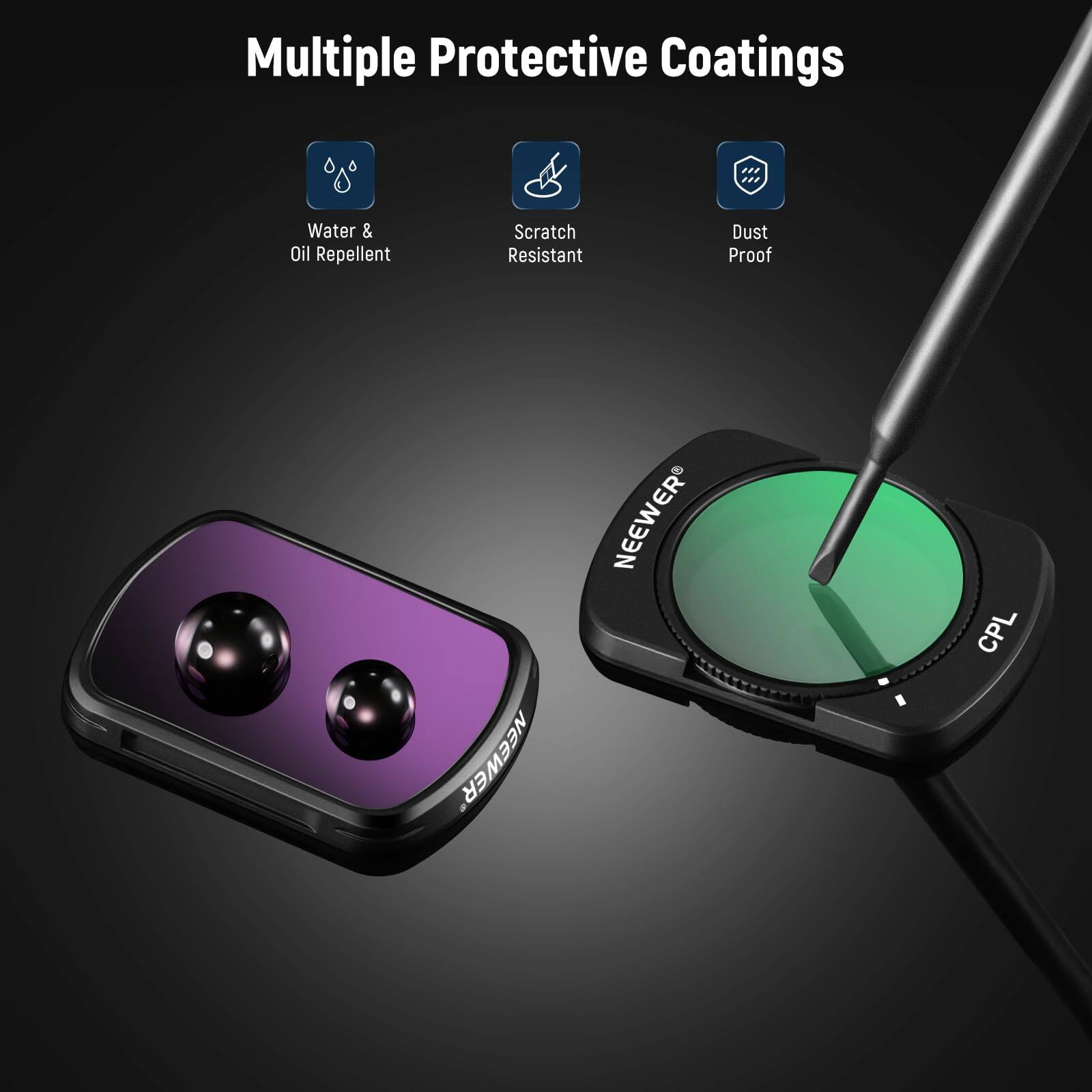 Multiple Protective Coatings  
Water & Oil Repellent  
Scratch Resistant  
Dust Proof  

NEEWER CPL