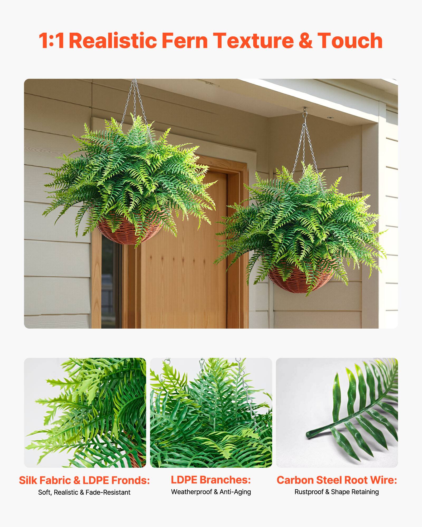 1:1 Realistic Fern Texture & Touch

Silk Fabric & LDPE Fronds: Soft, Realistic & Fade-Resistant

LDPE Branches: Weatherproof & Anti-Aging

Carbon Steel Root Wire: Rustproof & Shape Retaining