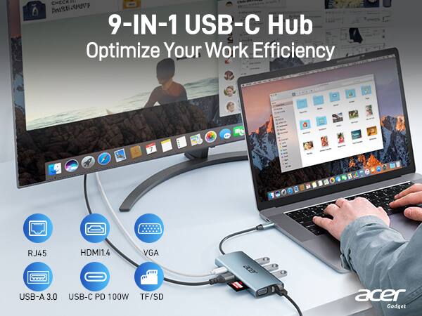 9-IN-1 USB-C Hub  
Optimize Your Work Efficiency  

RJ45  
HDMI 1.4  
VGA  
USB-A 3.0  
USB-C PD 100W  
TF/SD  

acer Gadget