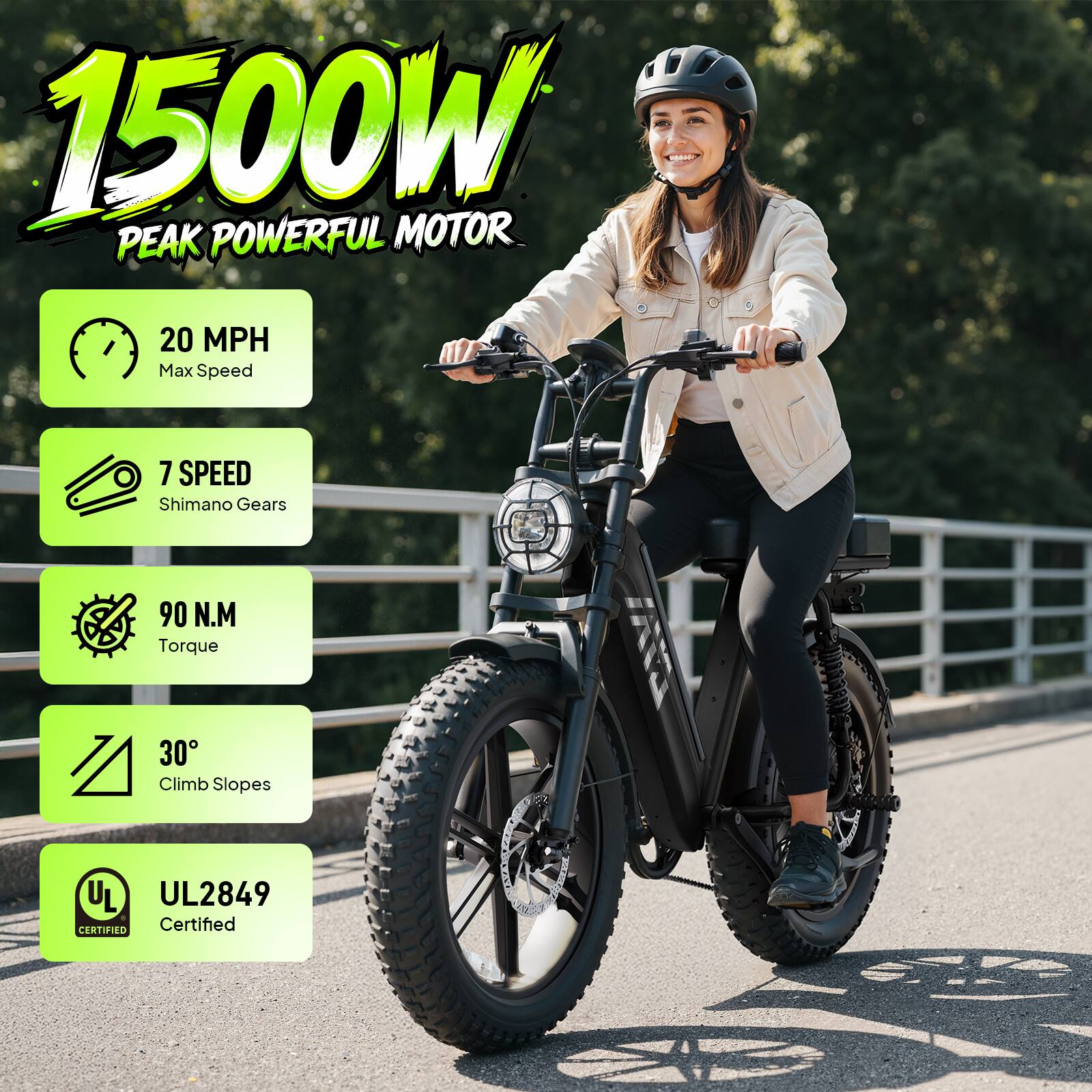 1500W Peak Powerful Motor  
20 MPH Max Speed  
7 Speed Shimano Gears  
90 N.M Torque  
30° Climb Slopes  
UL2849 Certified