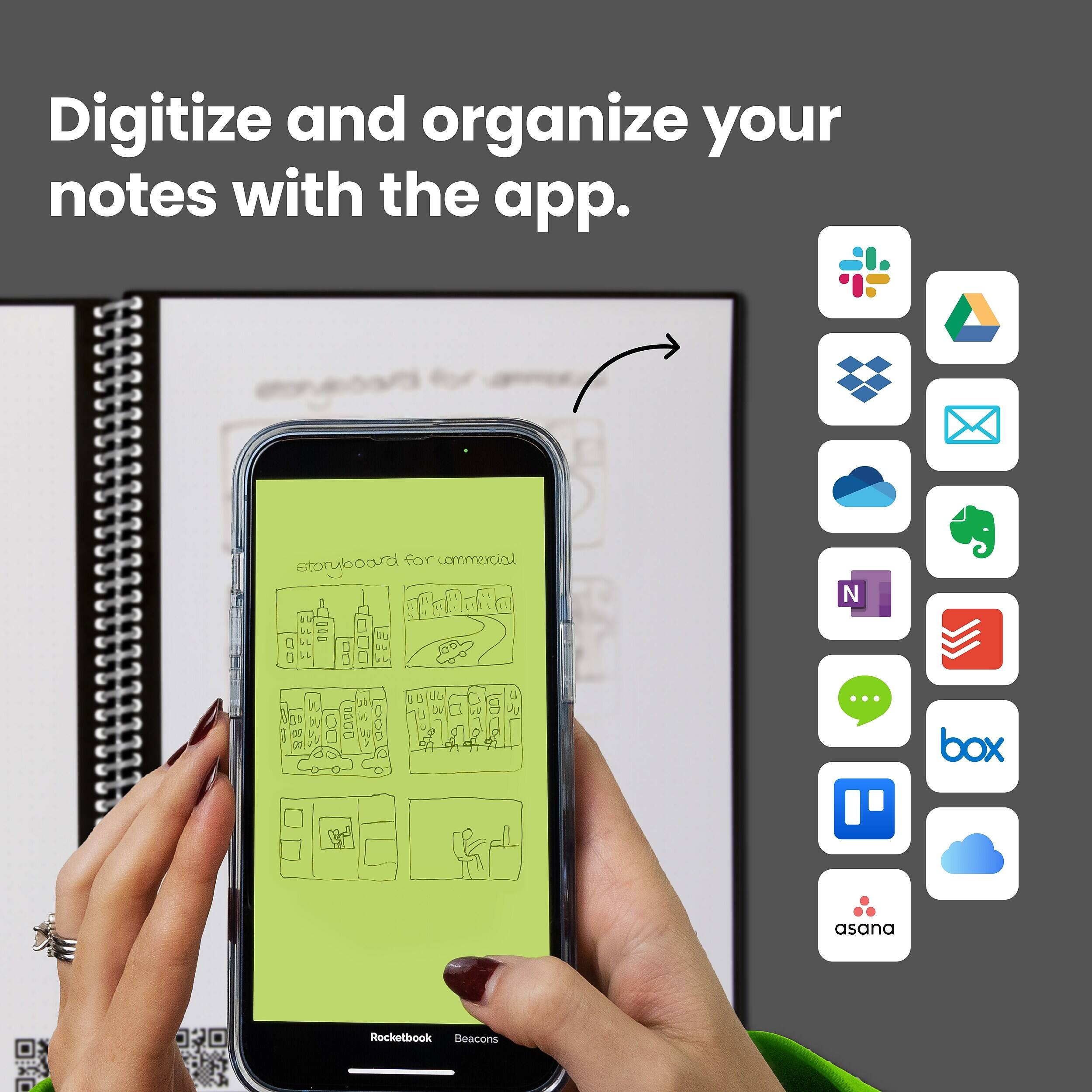 Digitize and organize your notes with the app.

storyboard for commercial

Rocketbook Beacons

N
box
asana