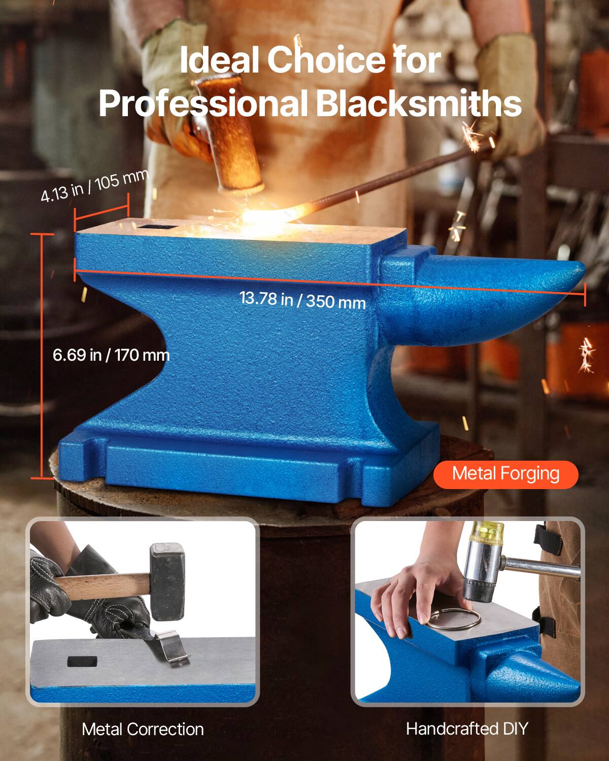 Ideal Choice for Professional Blacksmiths

- 4.13 in / 105 mm
- 13.78 in / 350 mm
- 6.69 in / 170 mm

Metal Forging

Metal Correction

Handcrafted DIY