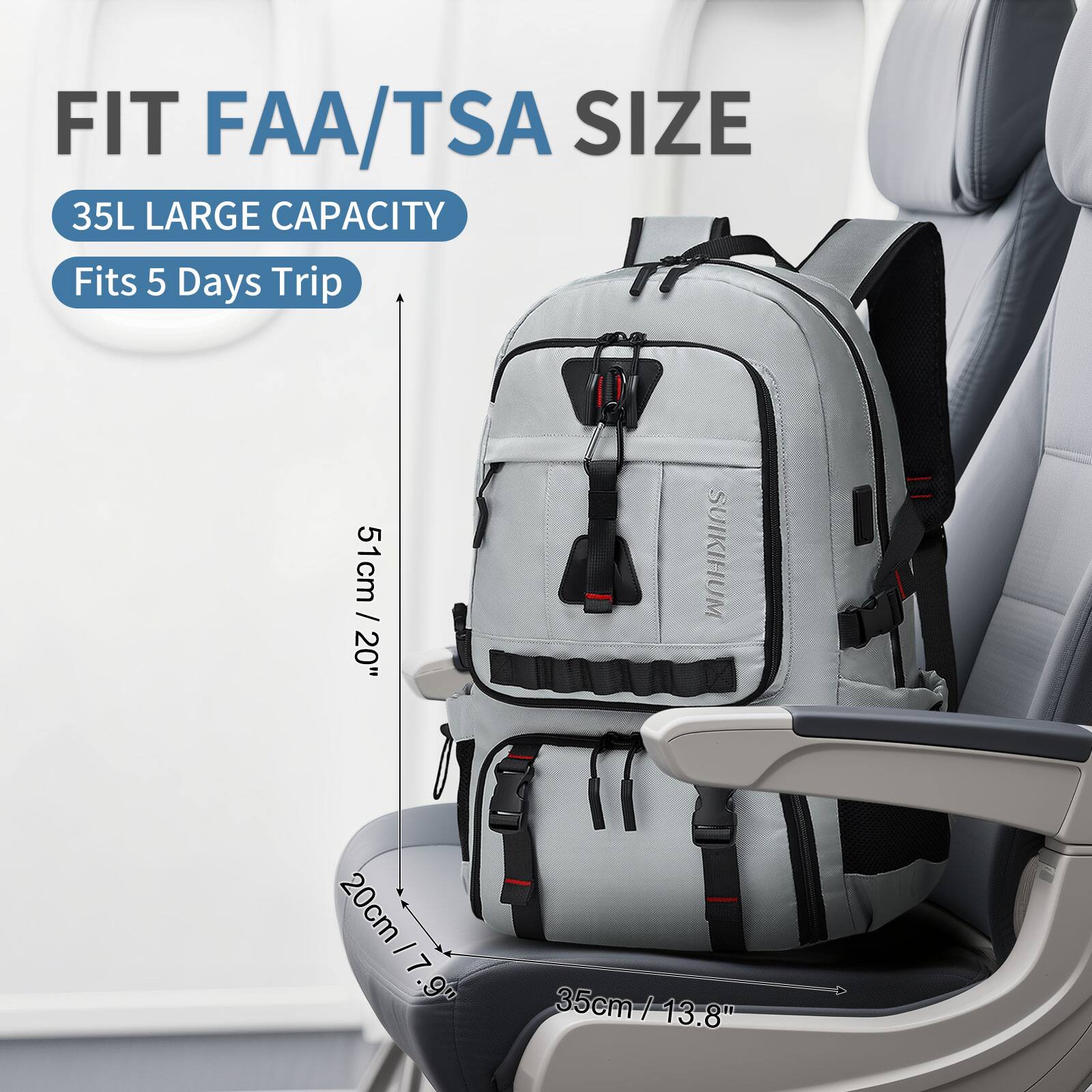 FIT FAA/TSA SIZE  
35L LARGE CAPACITY  
Fits 5 Days Trip  

51cm / 20"  
20cm / 7.9"  
35cm / 13.8"