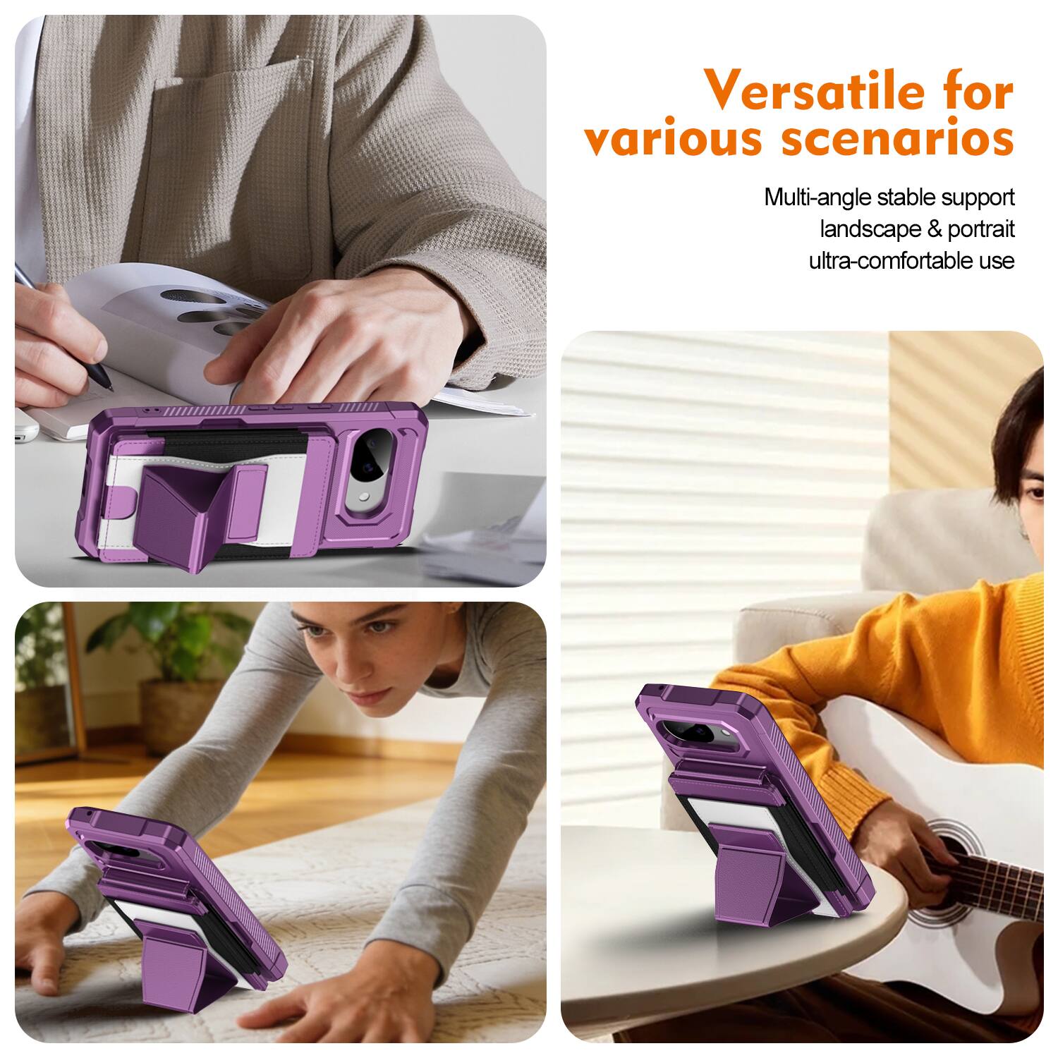 Versatile for various scenarios  
Multi-angle stable support landscape & portrait ultra-comfortable use