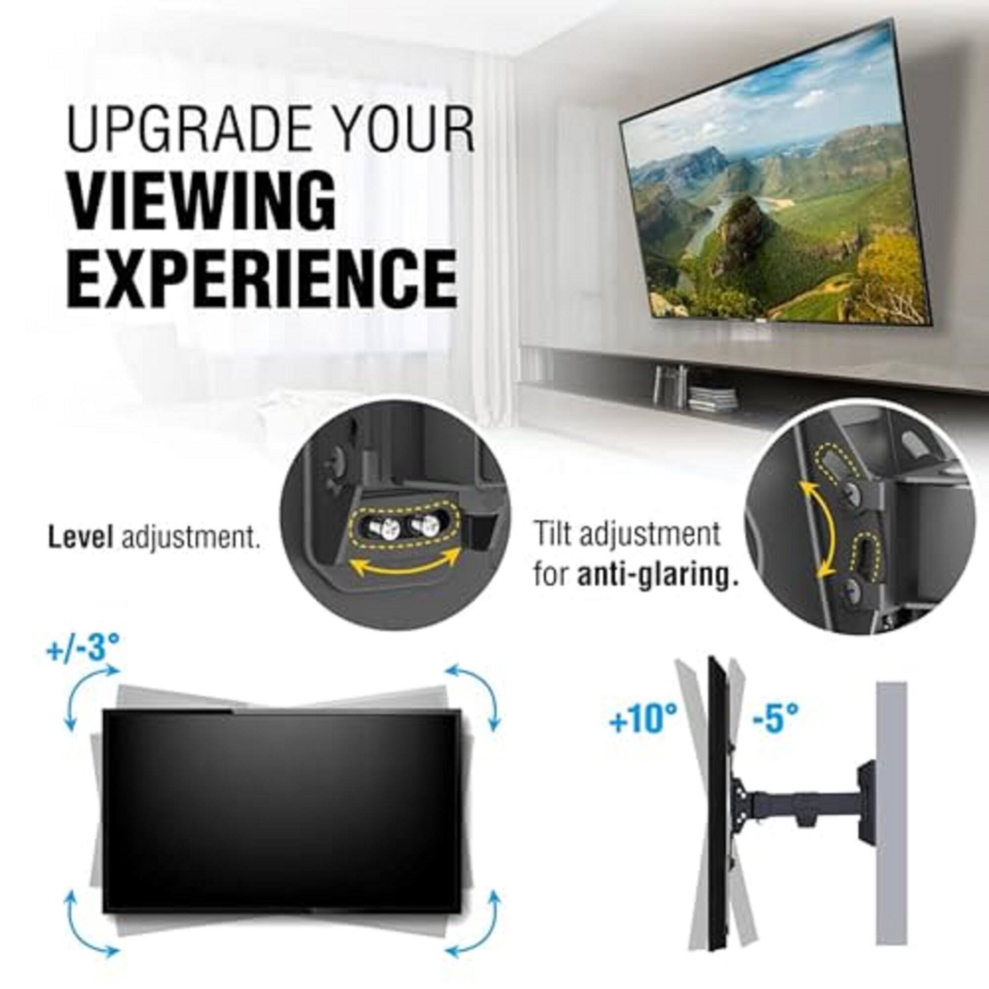 UPGRADE YOUR VIEWING EXPERIENCE

Level adjustment.
+/-3°

Tilt adjustment for anti-glaring.
+10° -5°