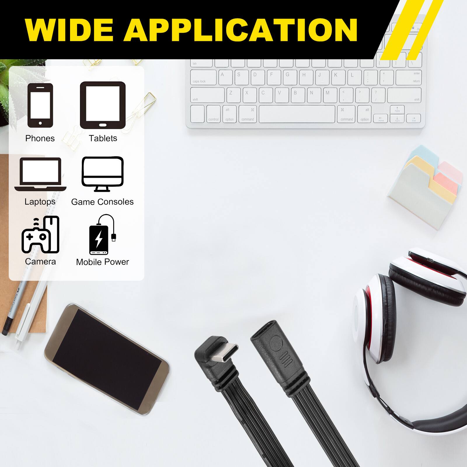 WIDE APPLICATION

Phones  
Tablets  
Laptops  
Game Consoles  
Camera  
Mobile Power