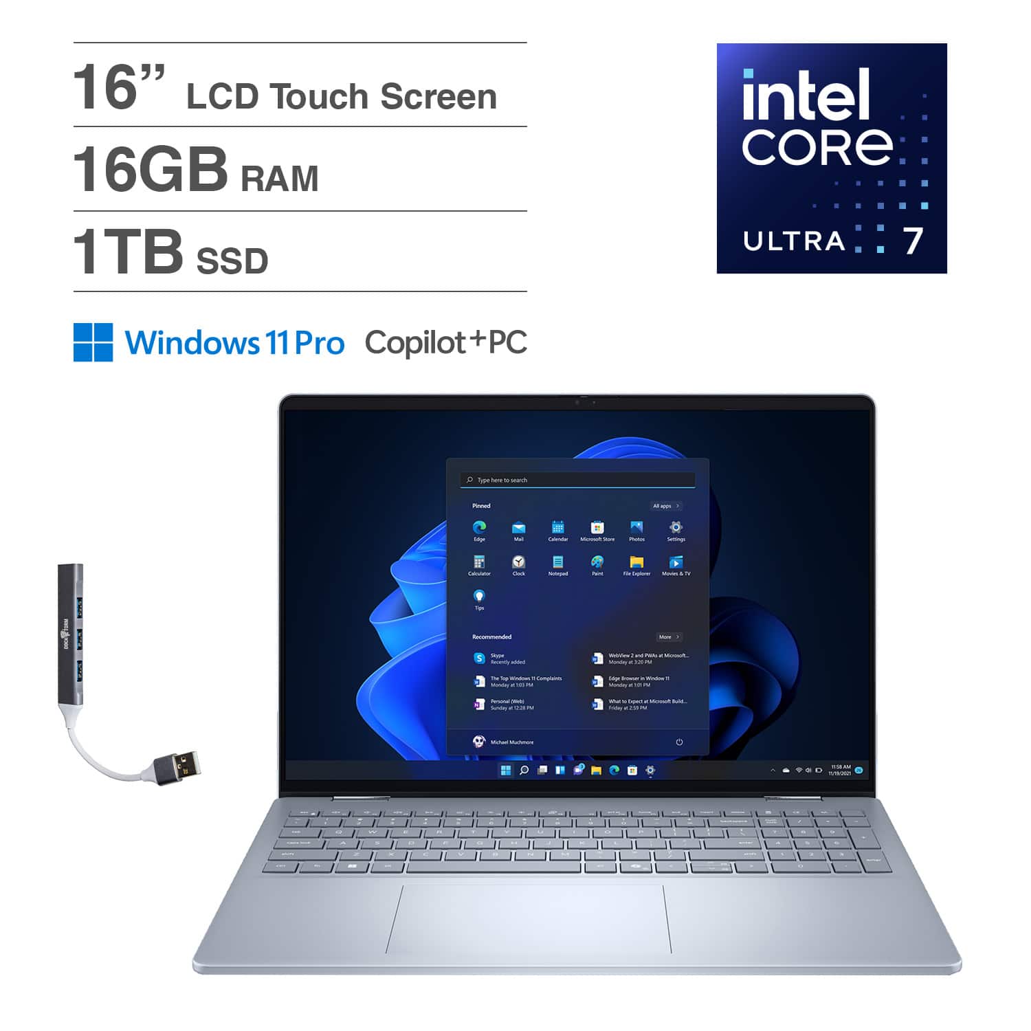 16" LCD Touch Screen  
16GB RAM  
1TB SSD  
Intel Core Ultra 7  
Windows 11 Pro Copilot PC