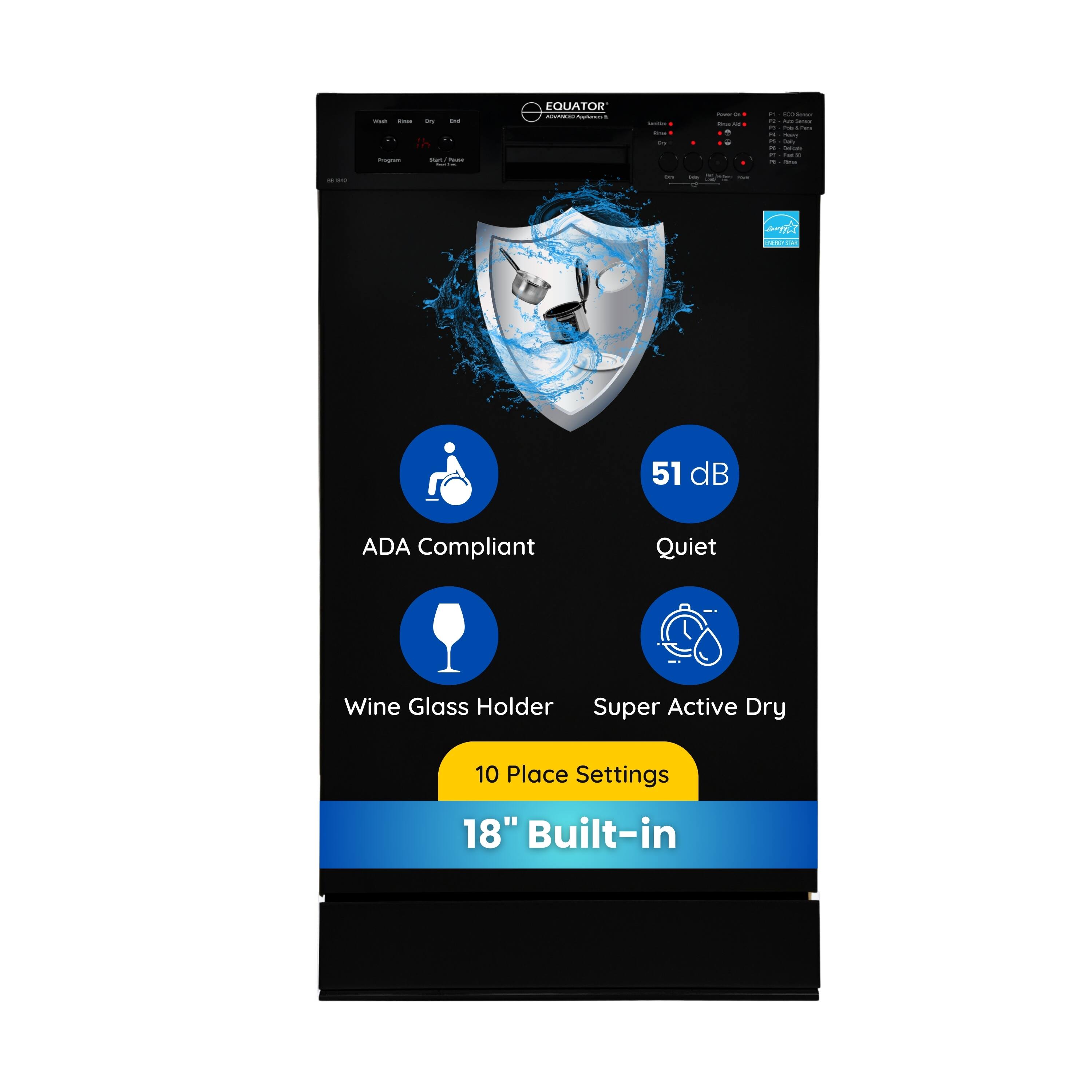 EQUATOR

- ADA Compliant
- Quiet (51 dB)
- Wine Glass Holder
- Super Active Dry
- 10 Place Settings
- 18" Built-in