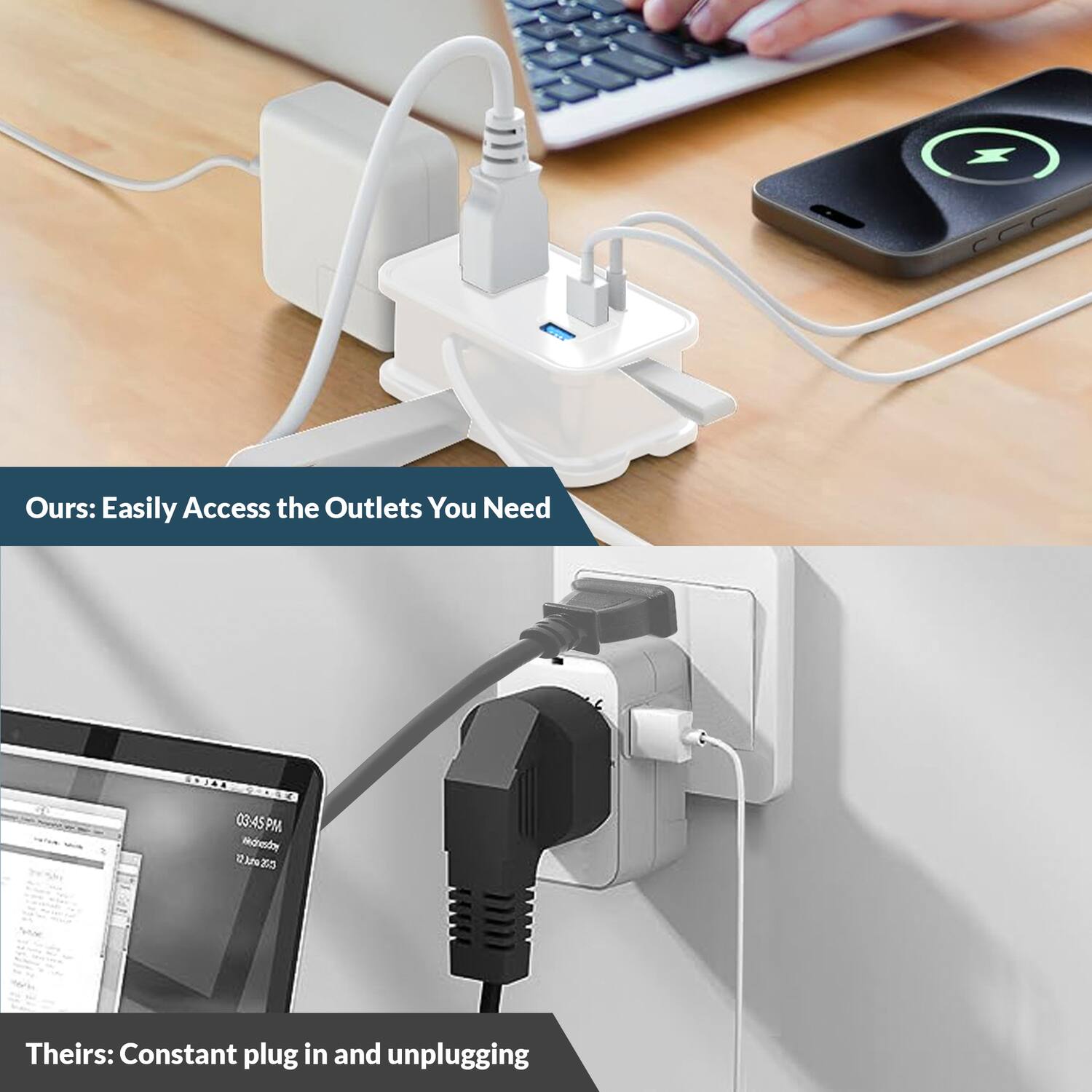 Ours: Easily Access the Outlets You Need

Theirs: Constant plug in and unplugging