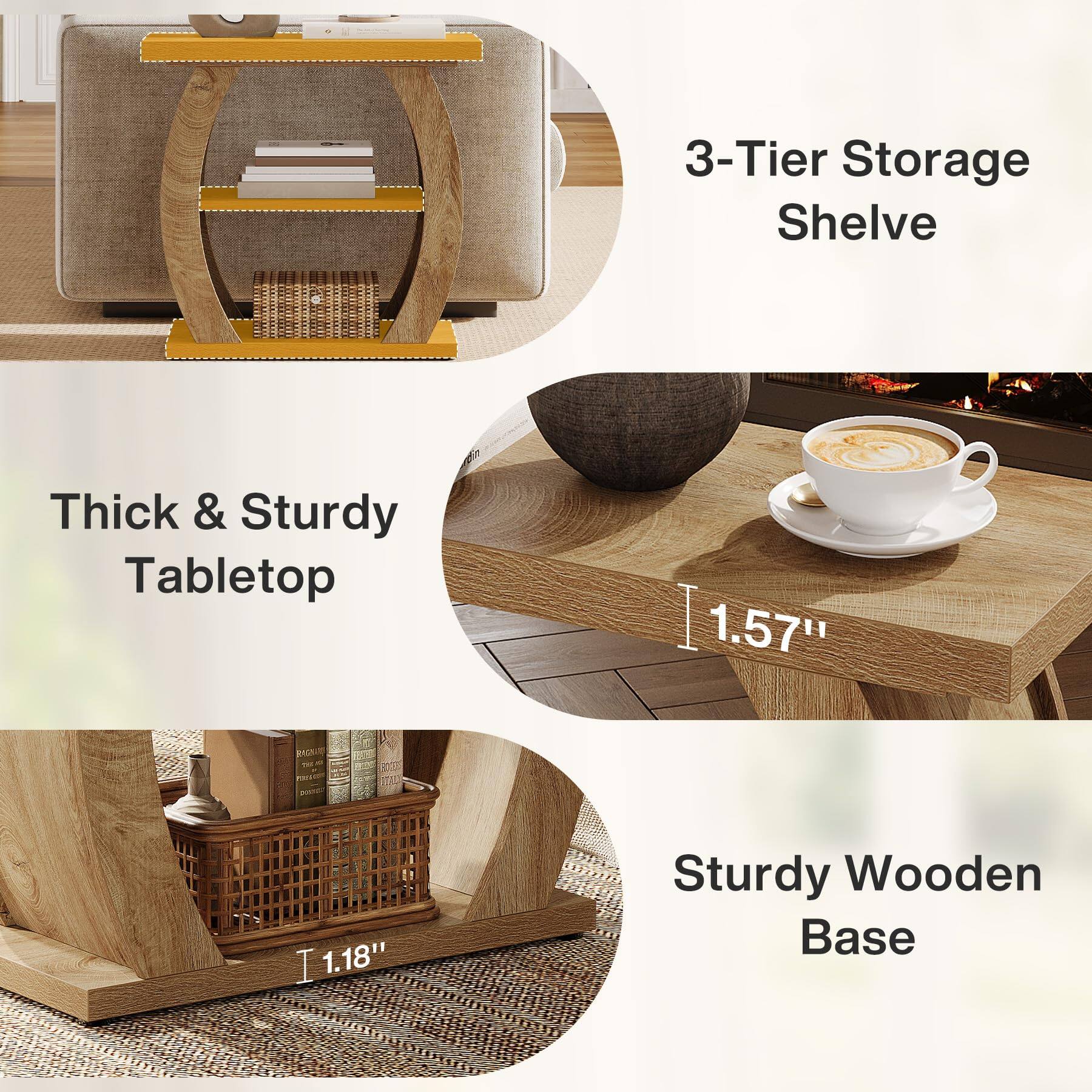 3-Tier Storage Shelf

Thick & Sturdy Tabletop
1.57"

Sturdy Wooden Base
1.18"