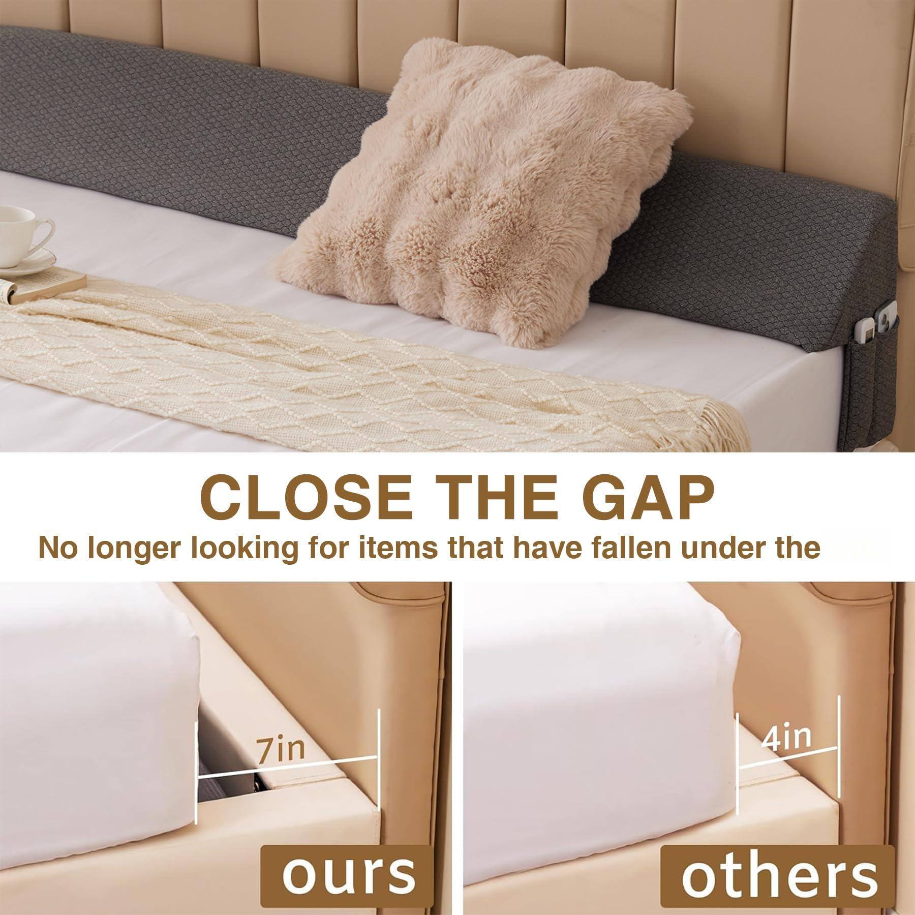CLOSE THE GAP  
No longer looking for items that have fallen under the  
7in ours  
4in others
