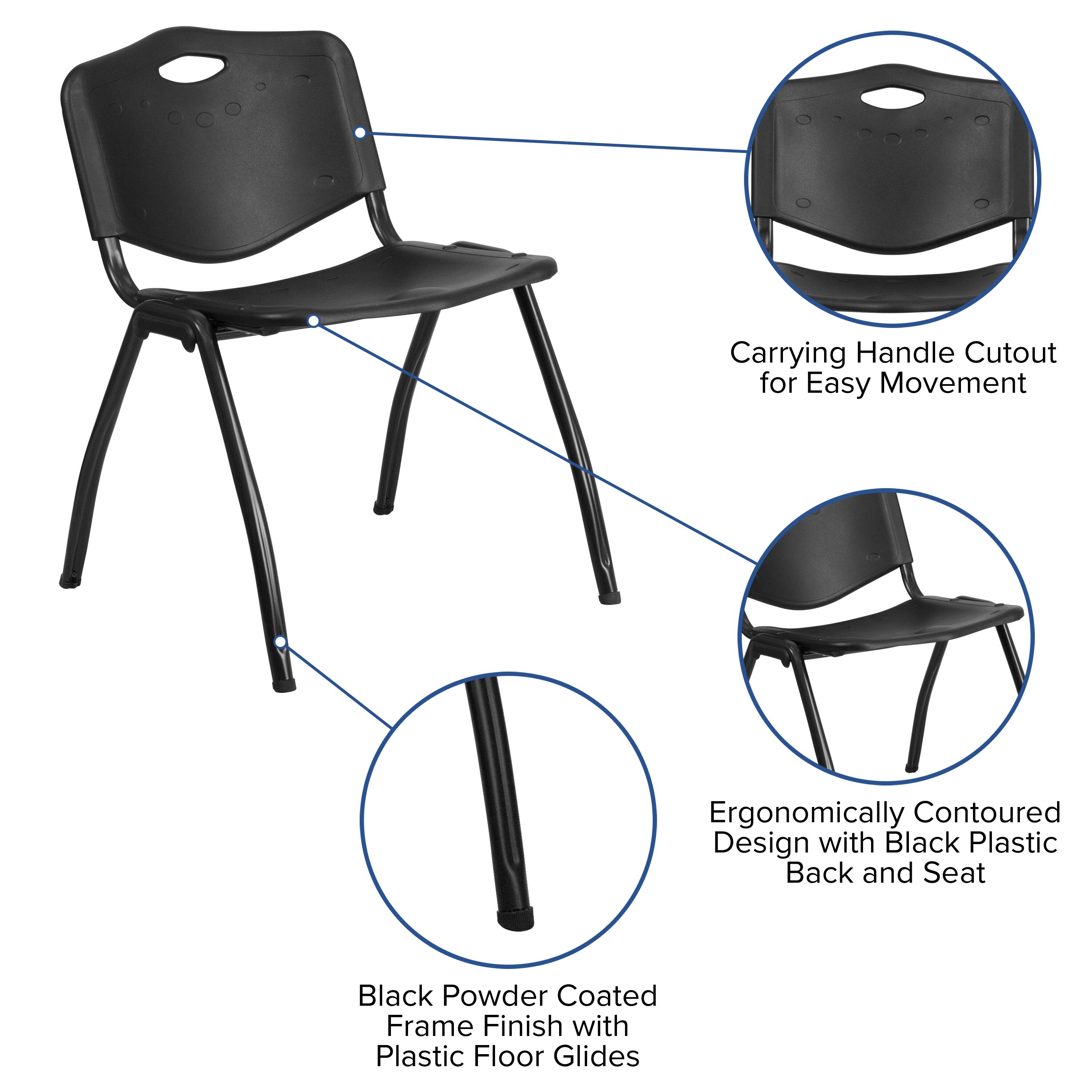 Carrying Handle Cutout for Easy Movement  
Ergonomically Contoured Design with Black Plastic Back and Seat  
Black Powder Coated Frame Finish with Plastic Floor Glides