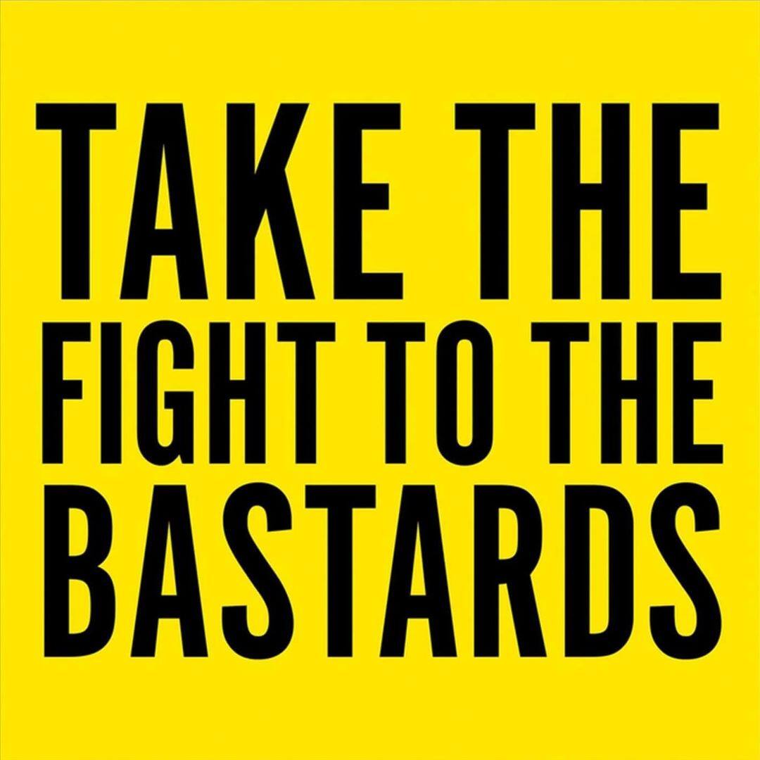 Take the Fight to the Bastards [LP] [VINYL]
