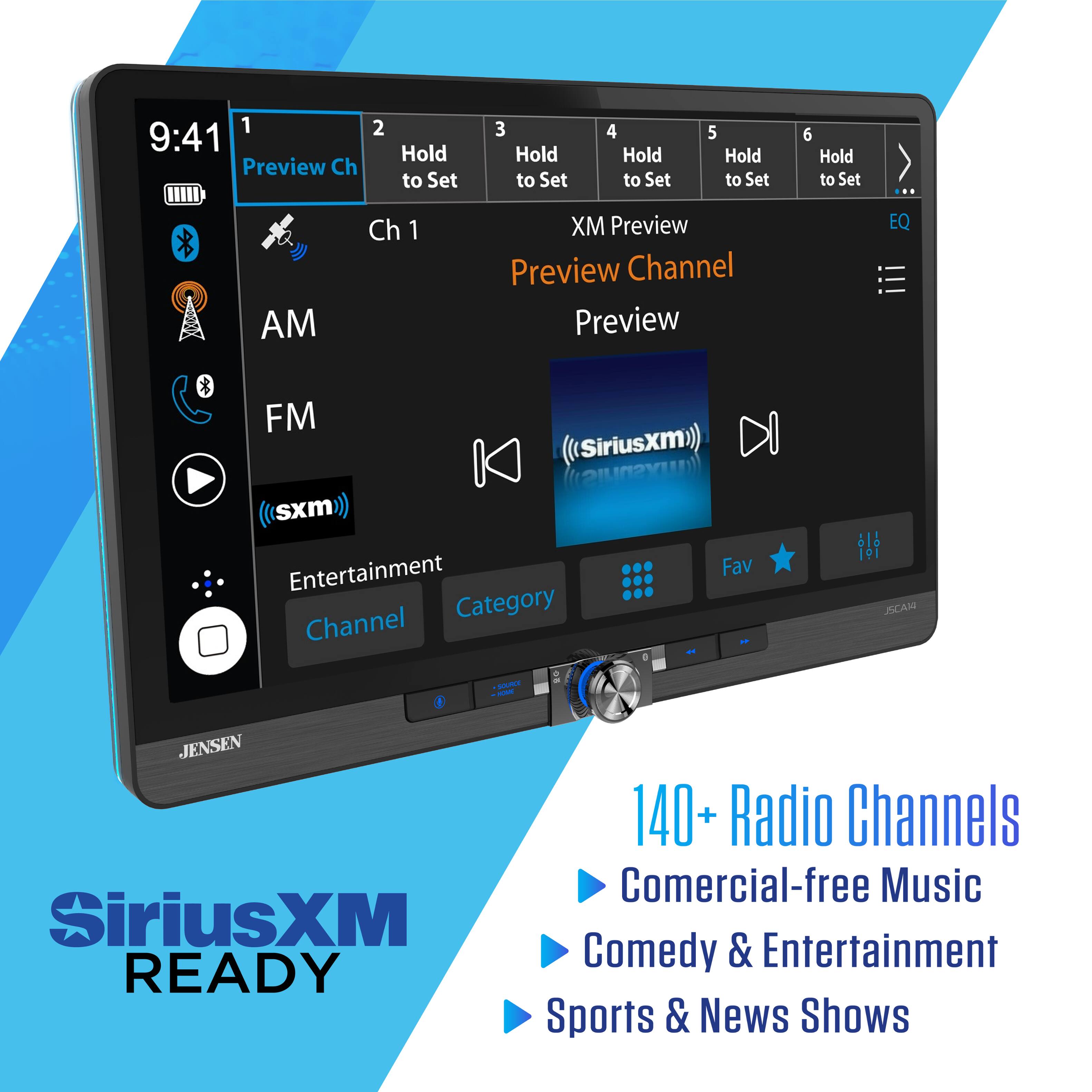 9:41

1 Preview Ch
2 Hold to Set
3 Hold to Set
4 Hold to Set
5 Hold to Set
6 Hold to Set

AM
FM

SiriusXM

Entertainment
Channel
Category
Fav

140+ Radio Channels
Comercial-free Music
Comedy & Entertainment
Sports & News Shows