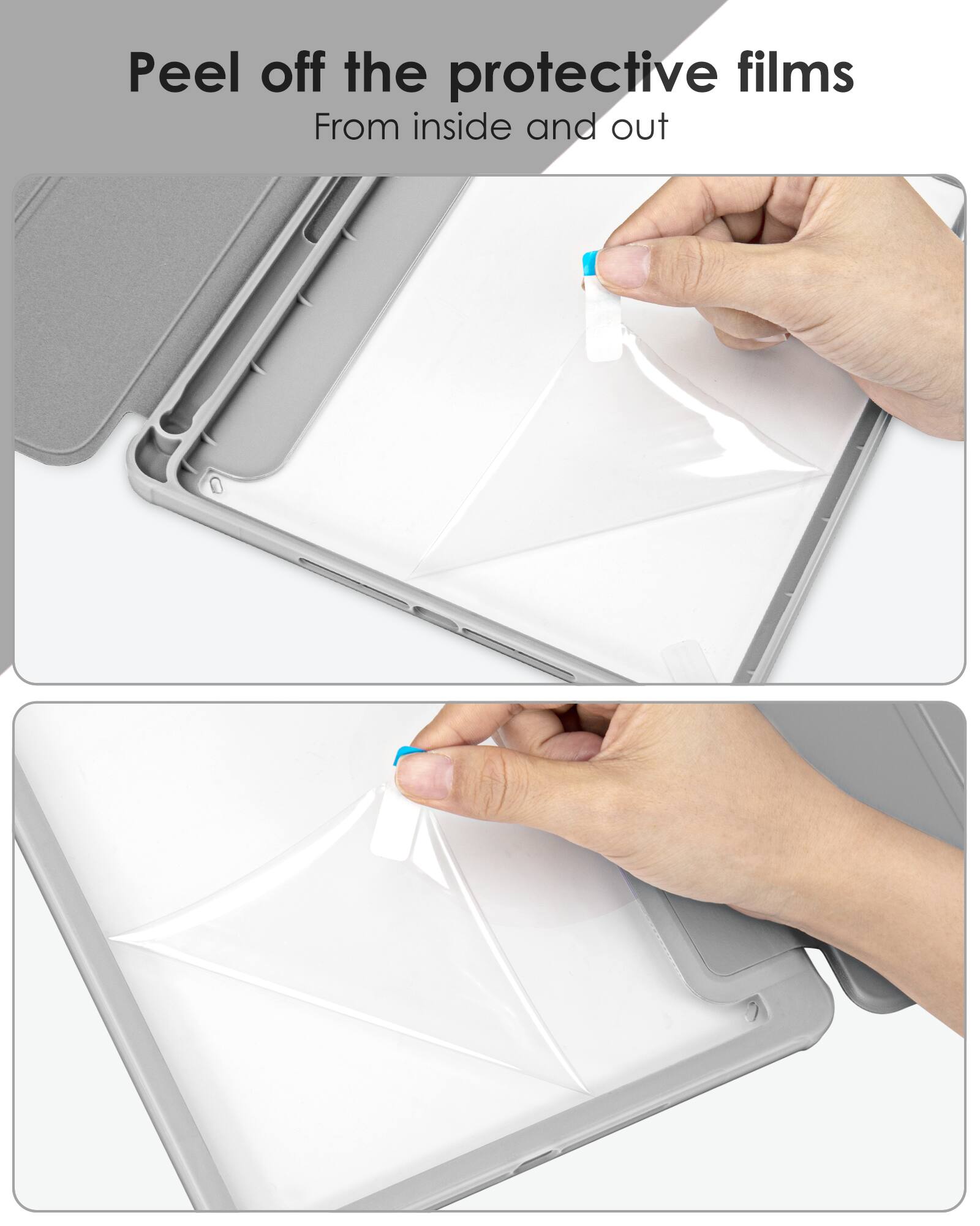 Peel off the protective films  
From inside and out
