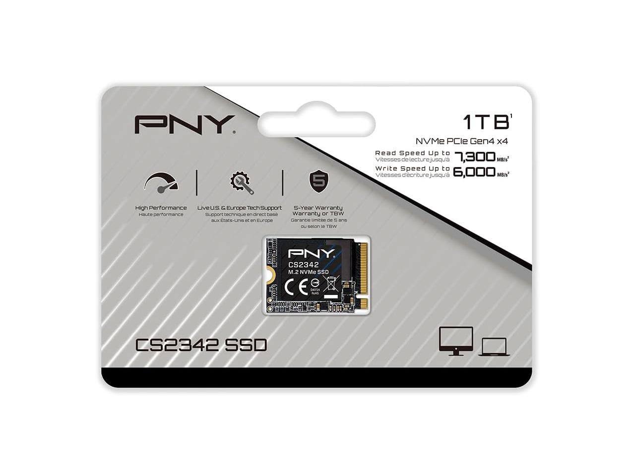 PNY 1TB NVMe PCIe Gen4 x4  
Read Speed Up to 7,300 MB/s  
Write Speed Up to 6,000 MB/s  
High Performance  
Liveus G Europe TechSupport  
5-Year Warranty  
Haute performance  
Support technique en direct base  
Garantie limitée de 5 ans  
PNY CS2342 M.2 NVMe SSD