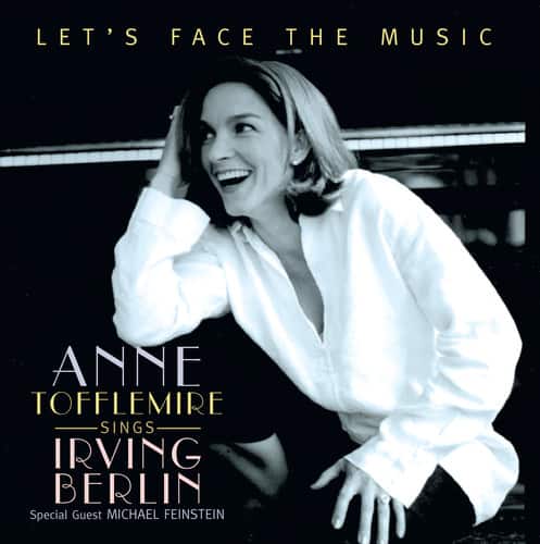 Ann Tofflemire - Let's Face The Music: Ann Tofflemire Sings Irving Berlin  - COMPACT DISCS