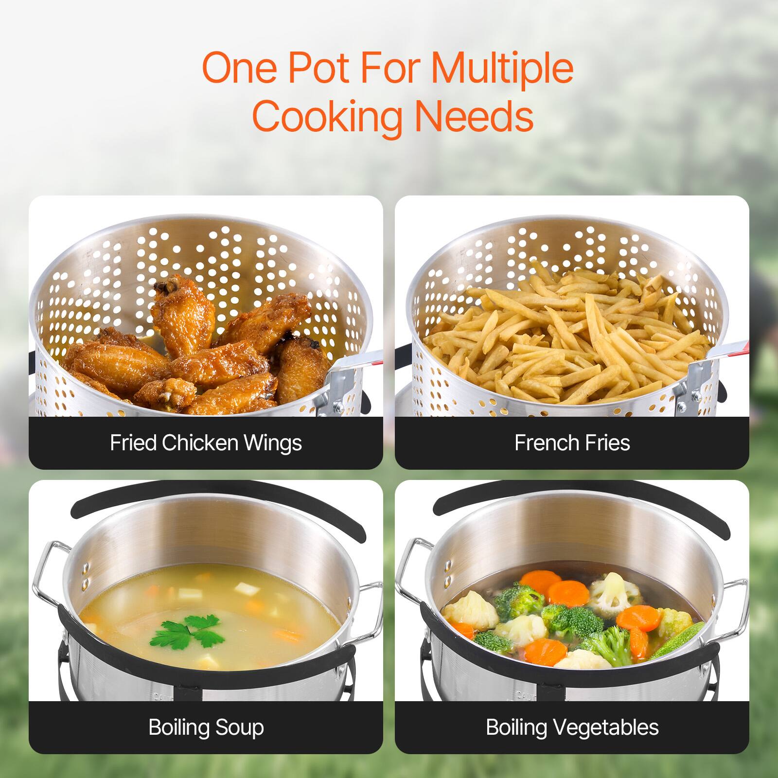 One Pot For Multiple Cooking Needs

- Fried Chicken Wings
- French Fries
- Boiling Soup
- Boiling Vegetables