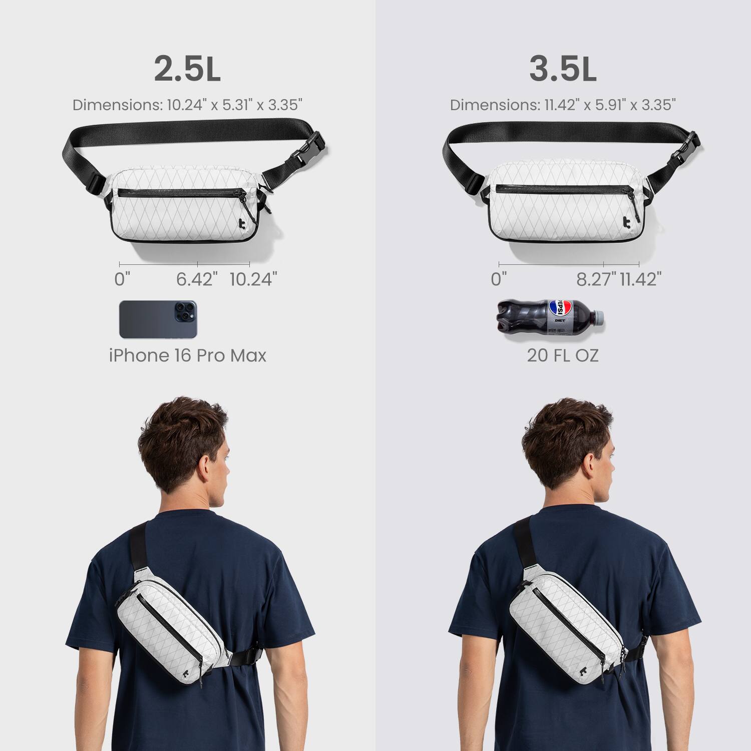 2.5L  
Dimensions: 10.24" x 5.31" x 3.35"  
iPhone 16 Pro Max  

3.5L  
Dimensions: 11.42" x 5.91" x 3.35"  
20 FL OZ