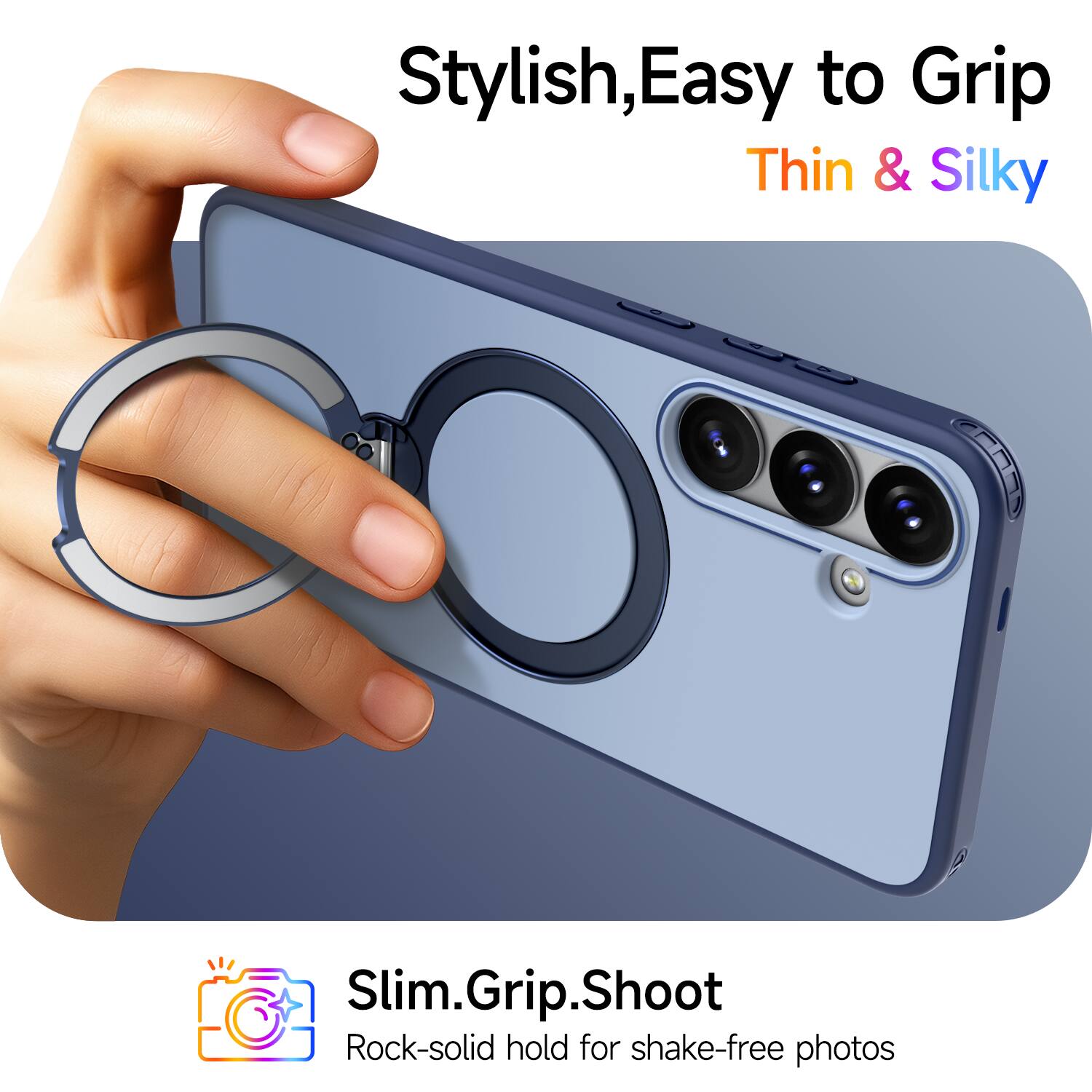 Stylish, Easy to Grip, Thin & Silky

Slim.Grip.Shoot

Rock-solid hold for shake-free photos