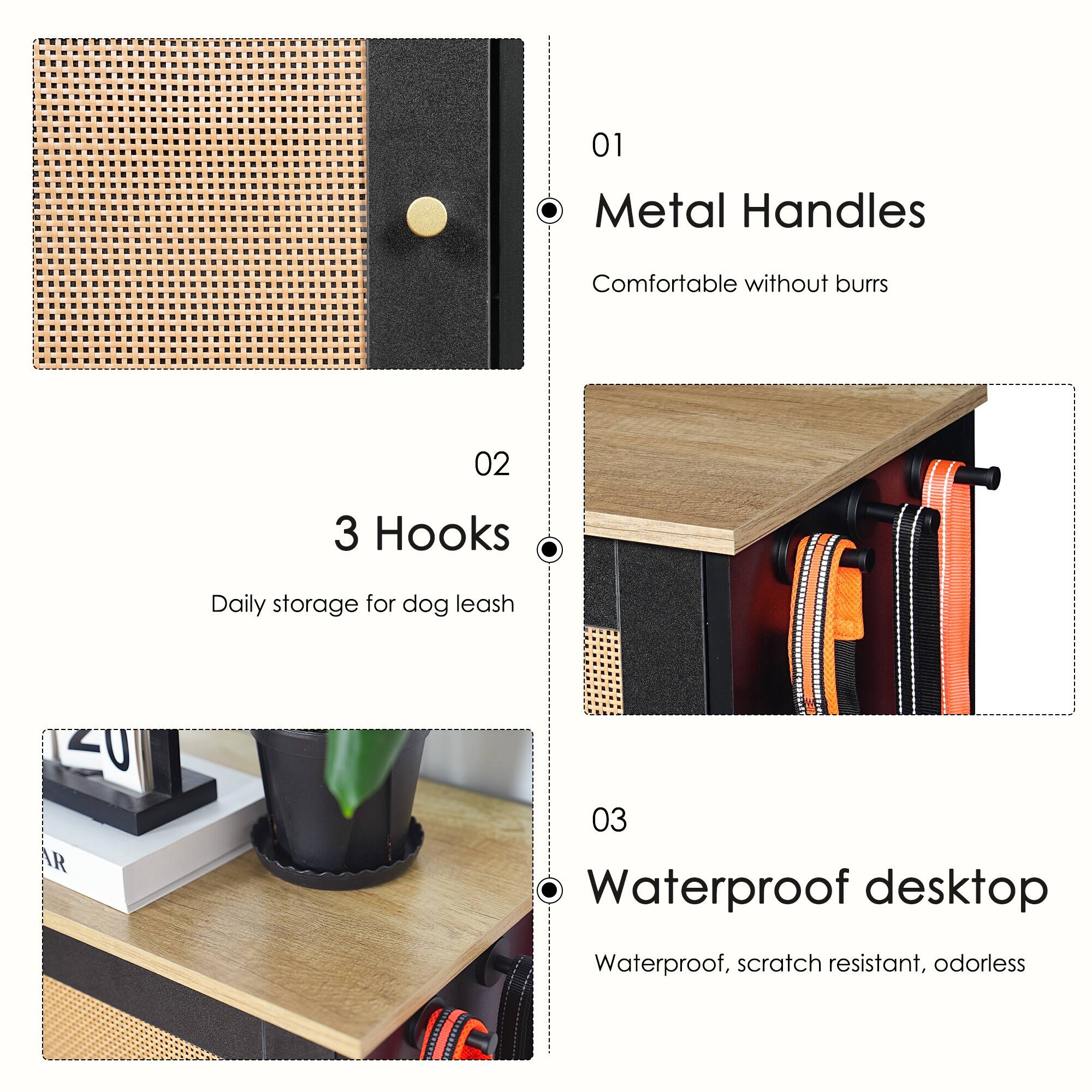 01 Metal Handles  
Comfortable without burrs  

02 3 Hooks  
Daily storage for dog leash  

03 Waterproof desktop  
Waterproof, scratch resistant, odorless