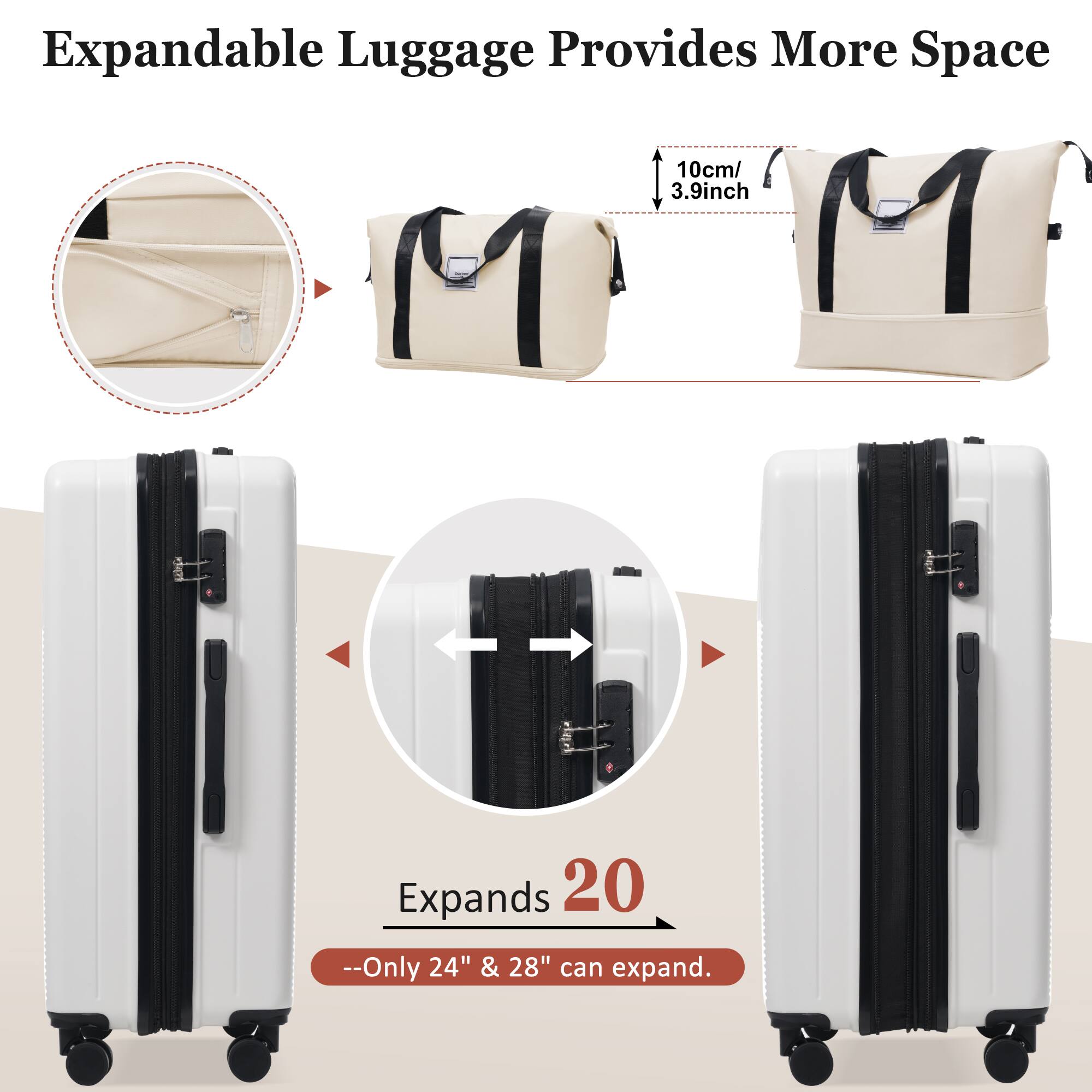 Expandable Luggage Provides More Space  
10cm / 3.9inch Expands 20  
--Only 24" & 28" can expand.