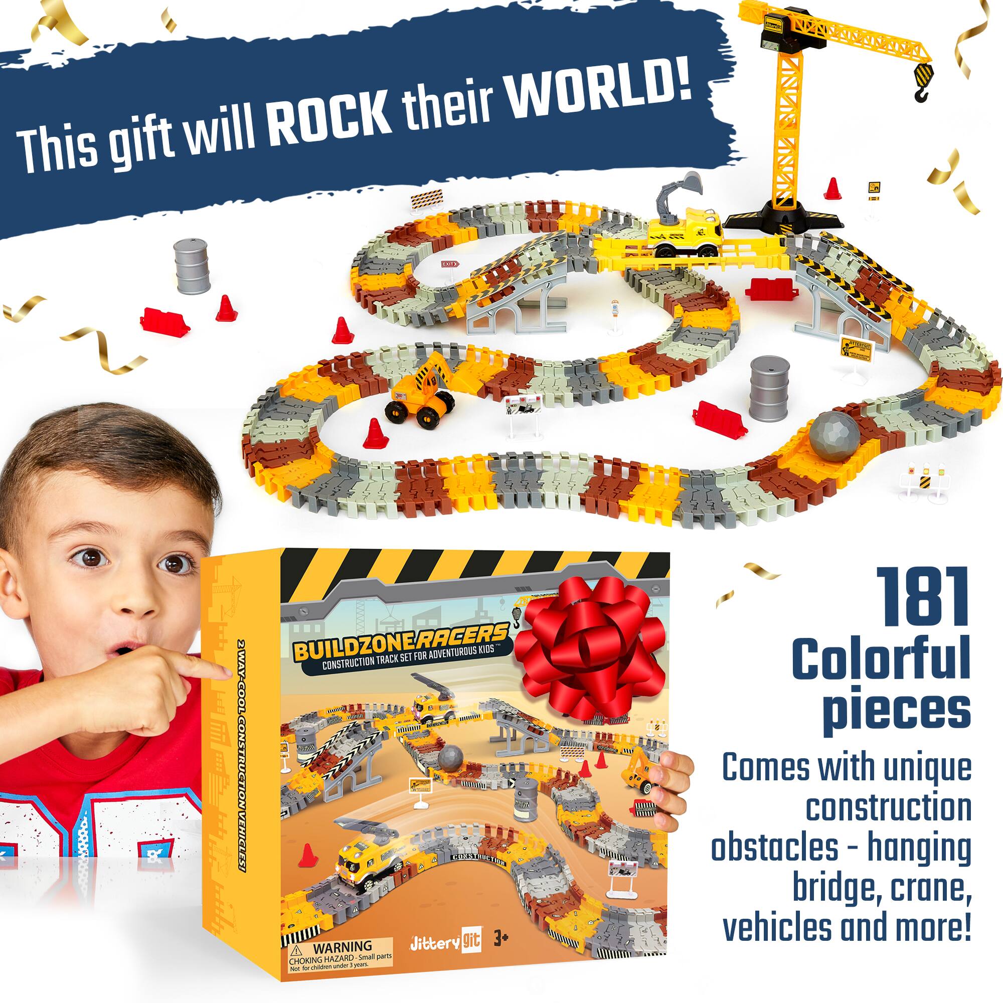 This gift will ROCK their WORLD!

BUILDZONE RACERS  
CONSTRUCTION TRACK SET FOR ADVENTUROUS KIDS

181 Colorful pieces  
Comes with unique construction obstacles - hanging bridge, crane, vehicles and more!

WARNING: CHOKING HAZARD - Small parts. Not for children under 3 years.