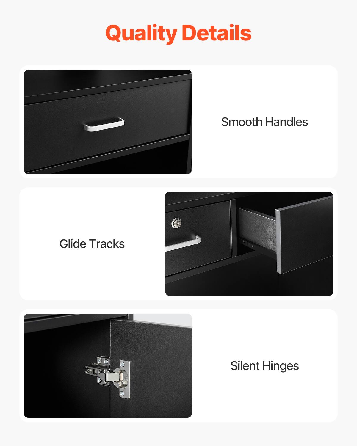 Quality Details

- Smooth Handles
- Glide Tracks
- Silent Hinges