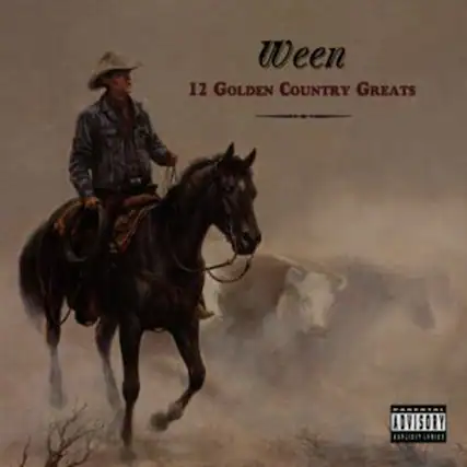 Ween
12 GOLDEN COUNTRY GREATS
ADVISORY