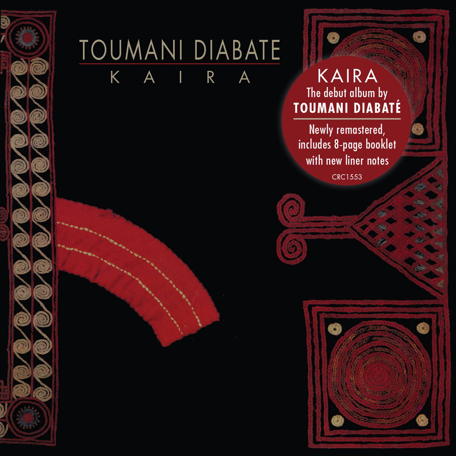 TOUMANI DIABATE  
KAIRA  

KAIRA  
The debut album by TOUMANI DIABATE  
Newly remastered, includes 8-page booklet with new liner notes  
CRC1553