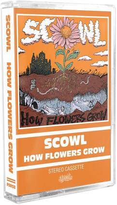 SCOWL - How Flowers Grow - CASSETTES