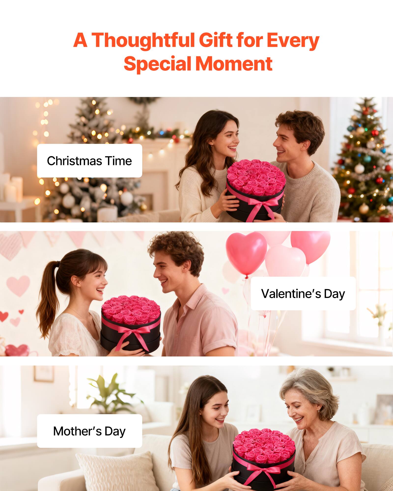 A Thoughtful Gift for Every Special Moment

Christmas Time

Valentine's Day

Mother's Day