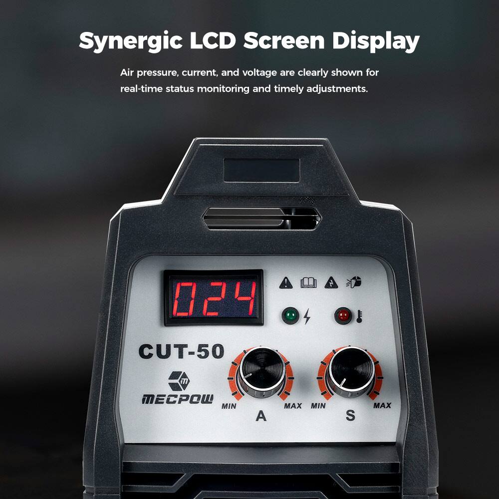 Synergic LCD Screen Display  
Air pressure, current, and voltage are clearly shown for real-time status monitoring and timely adjustments.  

024  
CUT-50  
MECPOW  
MIN A MAX MIN S MAX