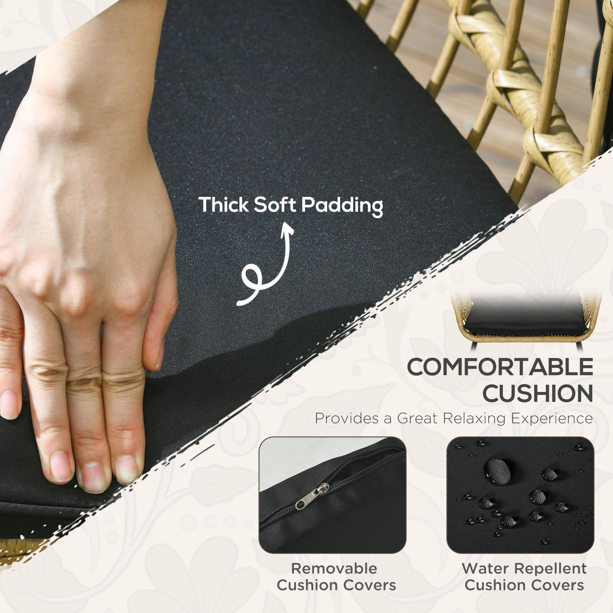 Thick Soft Padding, COMFORTABLE CUSHION, Provides a Great Relaxing Experience, Removable Cushion Covers, Water Repellent Cushion Covers