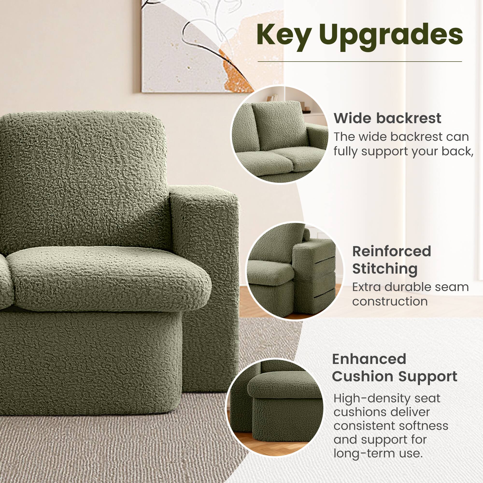 Key Upgrades

- Wide backrest
  - The wide backrest can fully support your back.

- Reinforced Stitching
  - Extra durable seam construction.

- Enhanced Cushion Support
  - High-density seat cushions deliver consistent softness and support for long-term use.