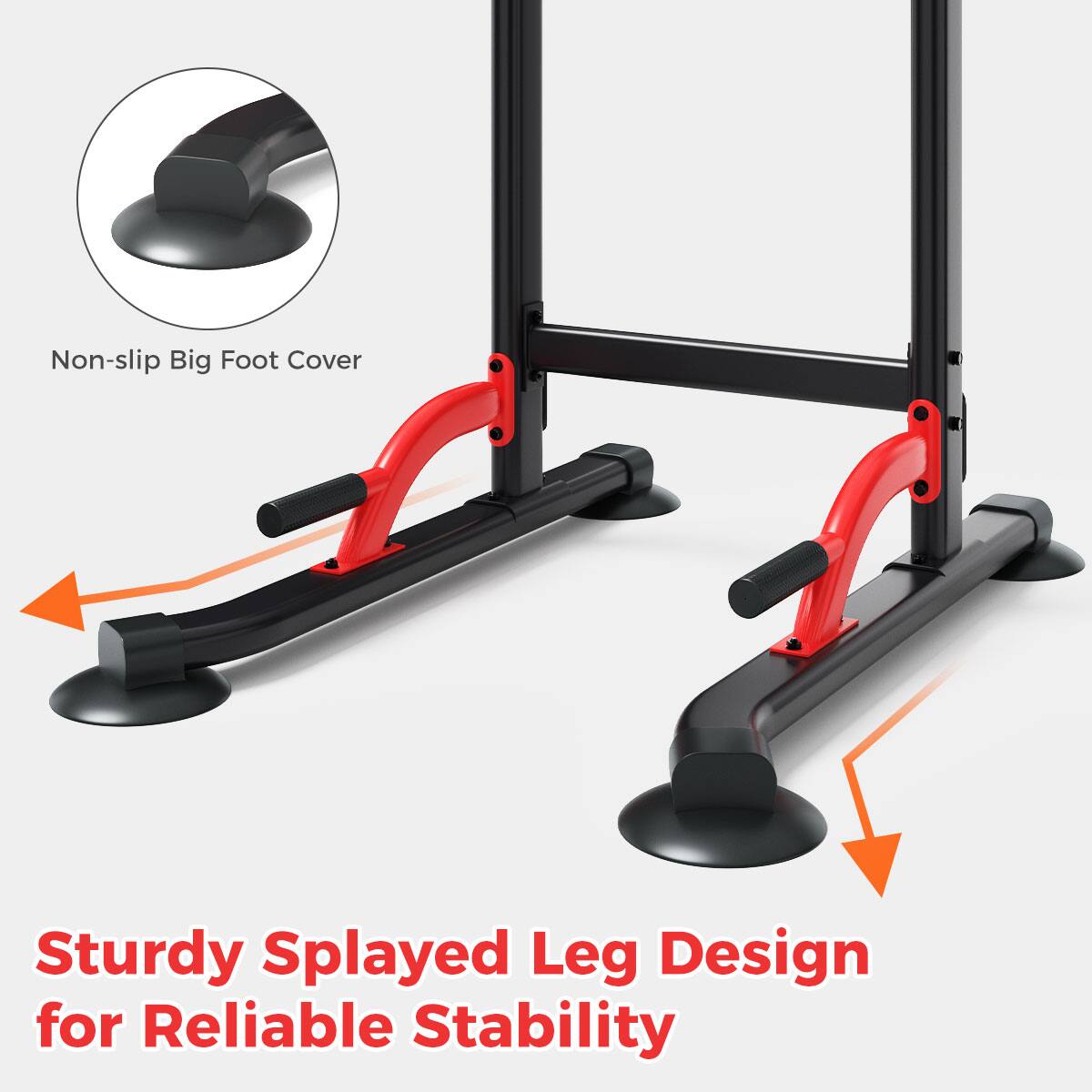 Non-slip Big Foot Cover  
Sturdy Splayed Leg Design for Reliable Stability