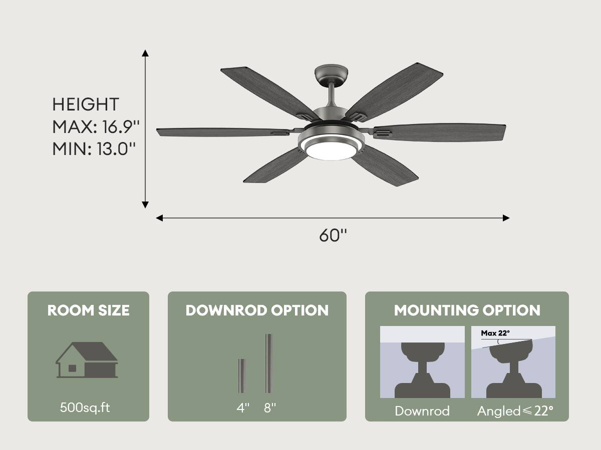 HEIGHT  
MAX: 16.9"  
MIN: 13.0"  

60"  

ROOM SIZE  
500sq.ft  

DOWNROD OPTION  
4" 8"  

MOUNTING OPTION  
Downrod  
Angled ≤ 22°