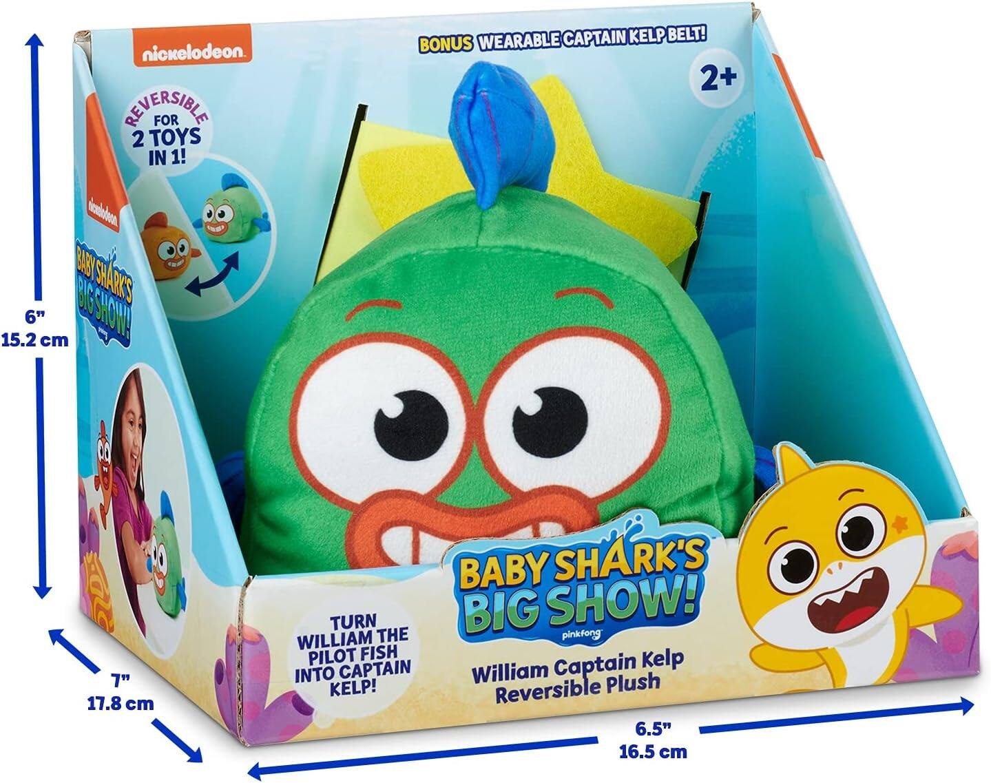 nickelodeon.  
REVERSIBLE FOR 2 TOYS IN 1!  
WEARABLE CAPTAIN KELP BELT!  
BONUS 2+  
BABY SHARK'S BIG SHOW!  
WILLIAM THE PILOT FISH Kelp INTO CAPTAIN William Captain Plush KELP!  
Reversible 6.5" 16.5 cm