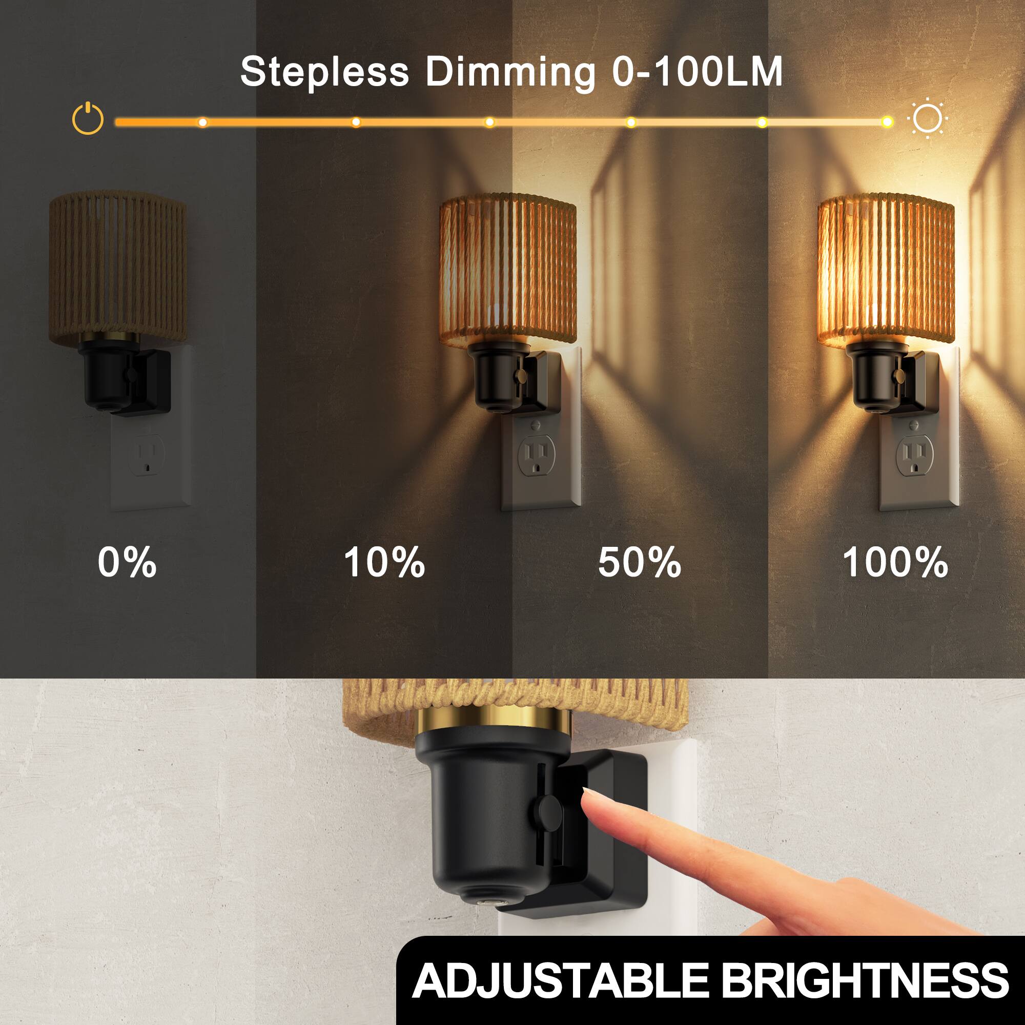 Stepless Dimming 0-100LM  
0%  
10%  
50%  
100%  
ADJUSTABLE BRIGHTNESS