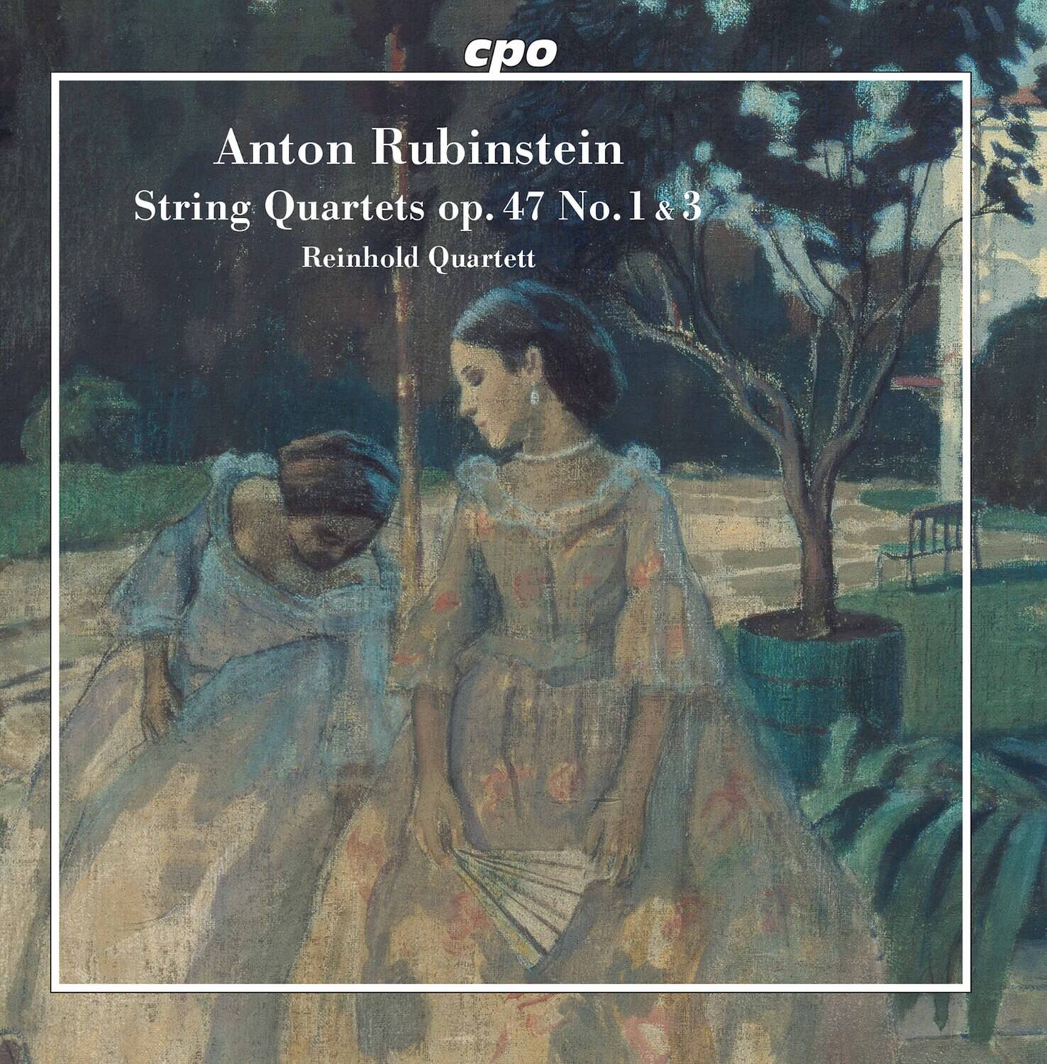 cpo  
Anton Rubinstein  
String Quartets op. 47 No. 1 & 3  
Reinhold Quartett
