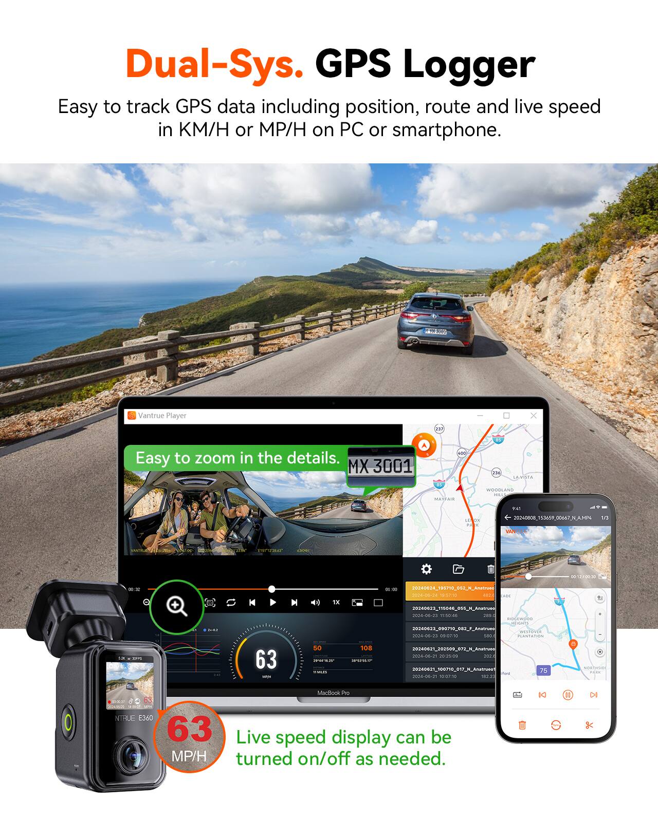 Dual-Sys. GPS Logger  
Easy to track GPS data including position, route and live speed in KM/H or MP/H on PC or smartphone.  
- SRRD Vantrue Player x P.  
Easy to zoom in the details.  
MX 3001 RC ......  
1 LBVIS8 WOOLAND - .e... L .. u 20240808_153654_00647_NAH Jo 15360 10 PSPBr - . + M M 1X -- ........ 0S71R O Aatrusa 2014-00-24 SrN ..  
nothing_to_tr 2-0n 1150.20 2011 CRO : am - 63 - SO .- .m.. 108 - notin_to_tE_A ANAU DESTOUra m R03 see Rcsetecion 20240621 Anatrums 3054-58-11 20.20:00 m 24t_8_t__ 76 2014-
