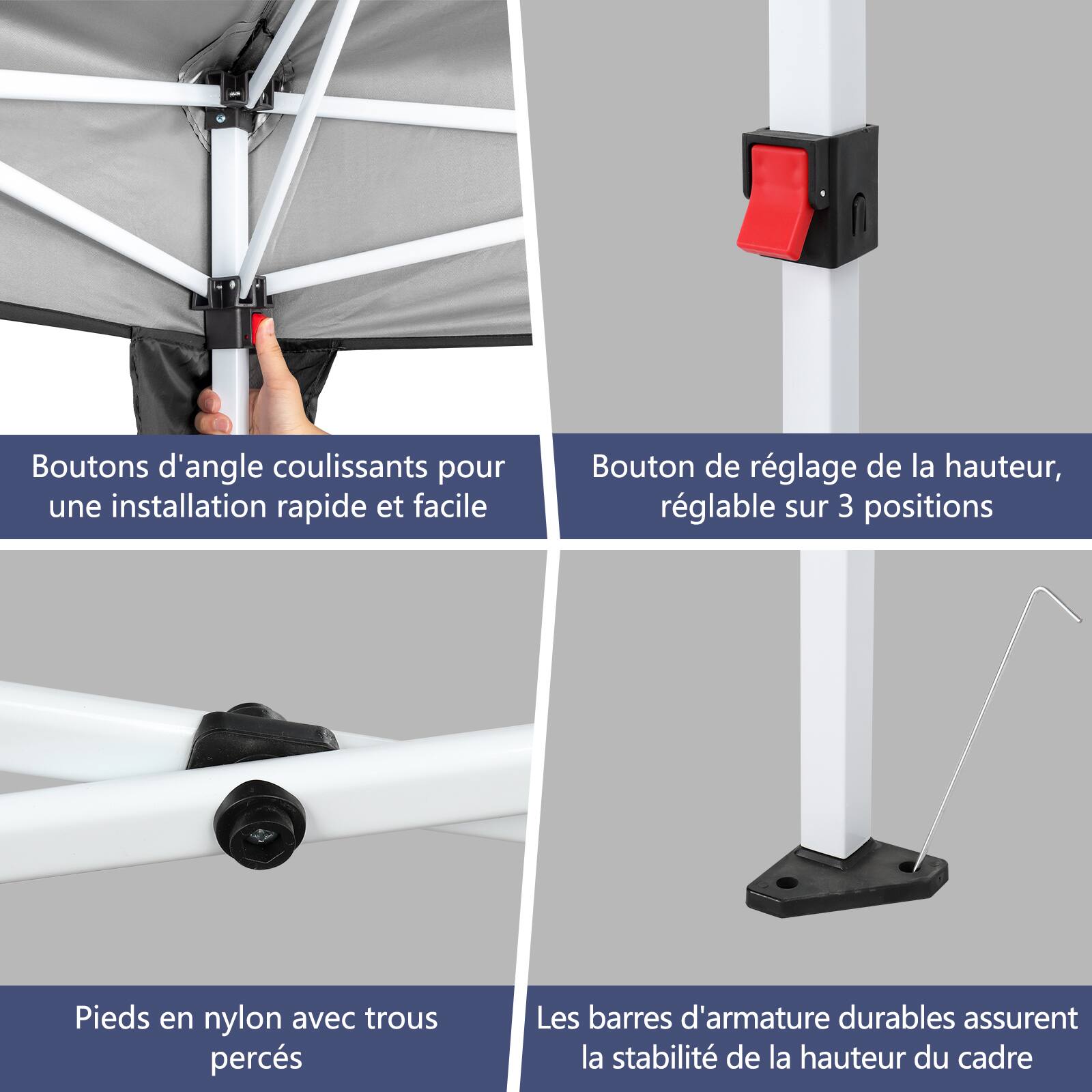Boutons d'angle coulissants pour une installation rapide et facile  
Bouton de réglage de la hauteur, réglable sur 3 positions  
Pieds en nylon avec trous percés  
Les barres d'armature durables assurent la stabilité de la hauteur du cadre