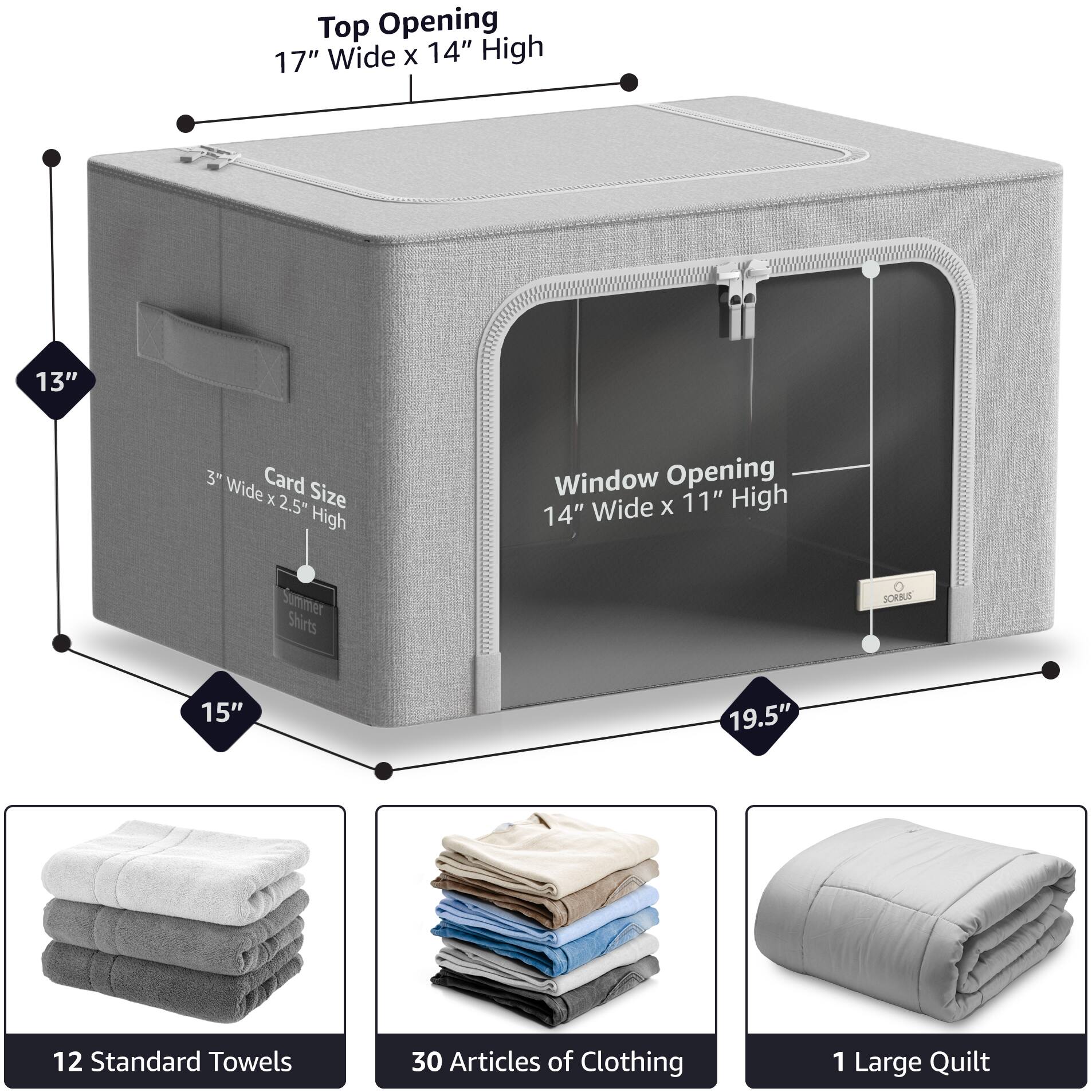 Top Opening  
17" Wide x 14" High  

Card Size  
3" Wide x 2.5" High  

Window Opening  
14" Wide x 11" High  

13"  
15"  
19.5"  

Summer Shirts  

12 Standard Towels  
30 Articles of Clothing  
1 Large Quilt