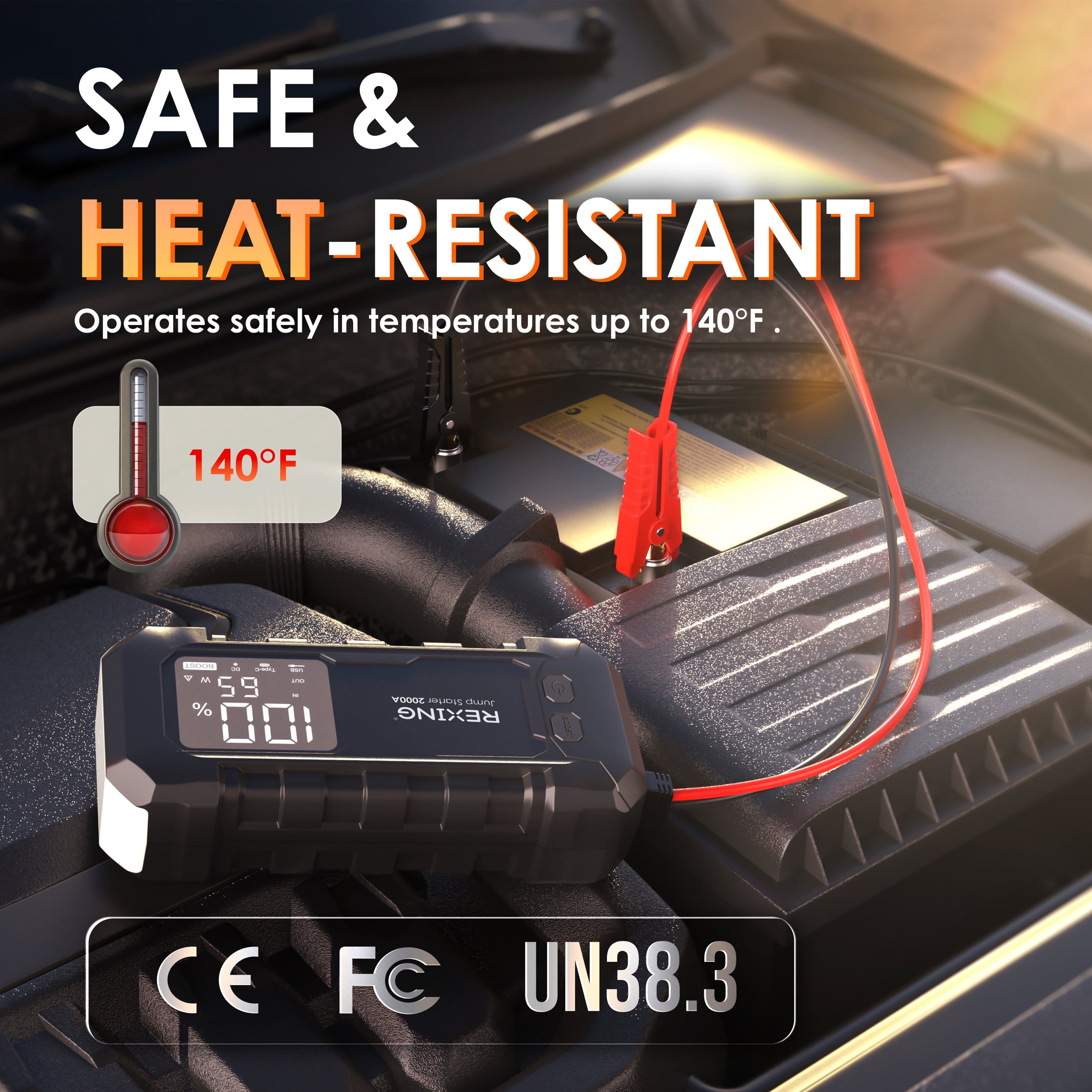 SAFE & HEAT-RESISTANT
Operates safely in temperatures up to 140°F.
140°F
CE FC UN38.3