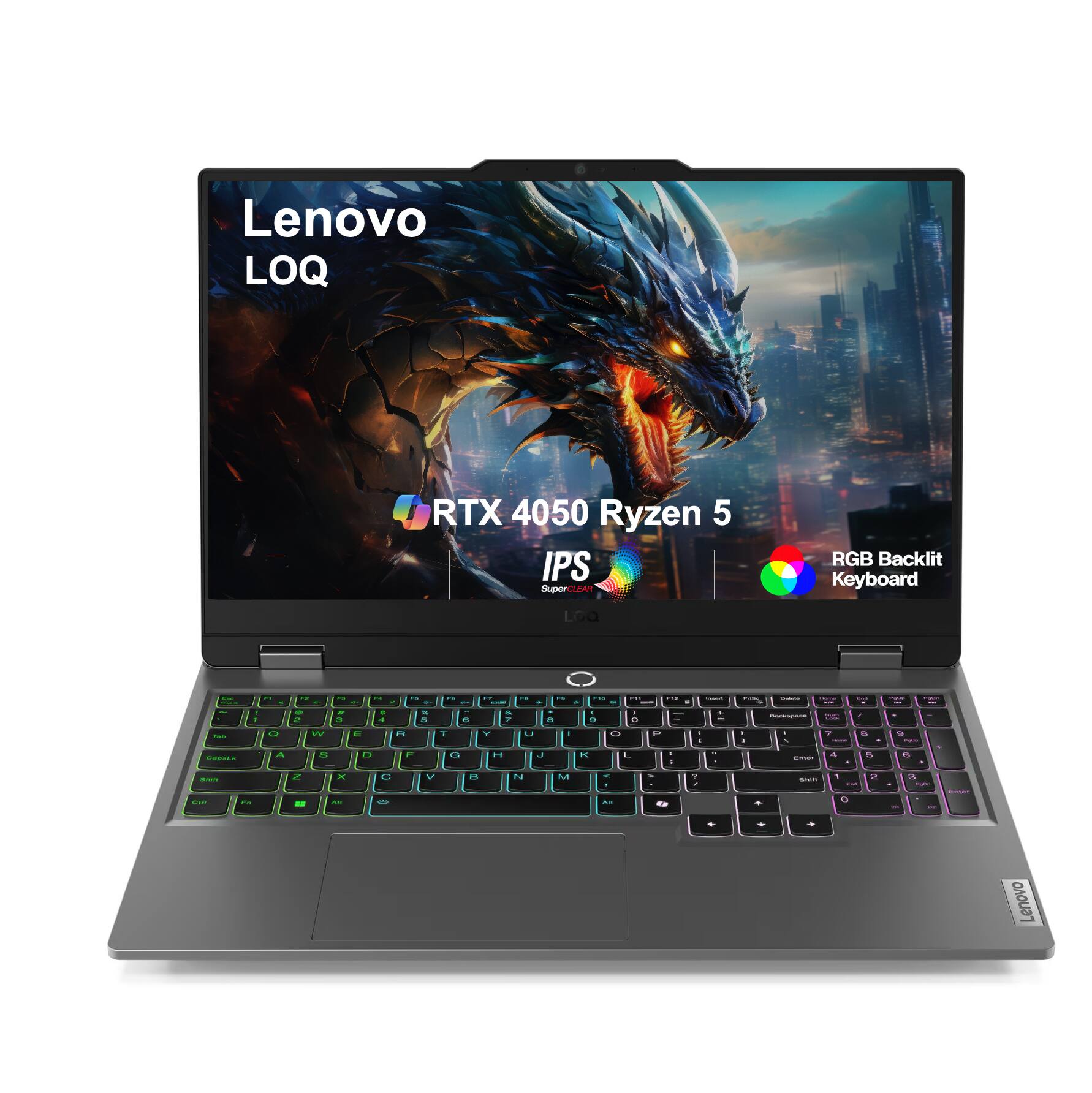Lenovo LOQ  
RTX 4050 Ryzen 5  
IPS SuperCLEAR RGB Backlit Keyboard  
LOQ S