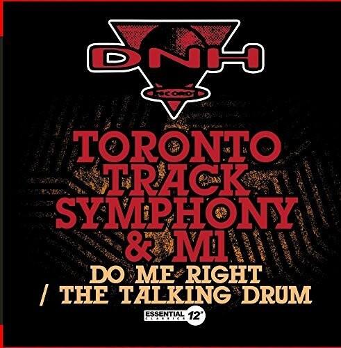 DNH  
TORONTO TRACK SYMPHONY & MI  
DO ME RIGHT / THE TALKING DRUM  
ESSENTIAL 12"