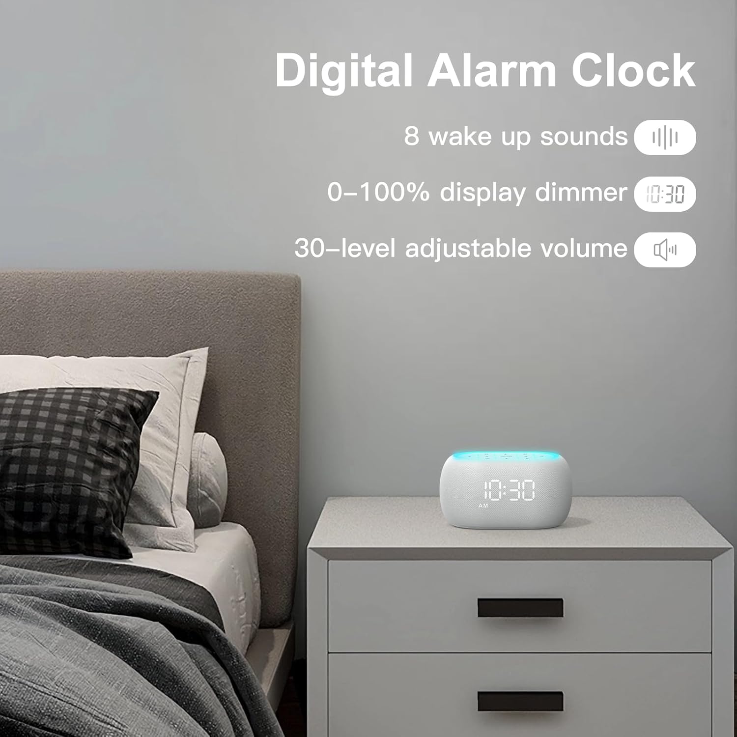Digital Alarm Clock  
8 wake up sounds  
0-100% display dimmer  
30-level adjustable volume  
10:30 AM