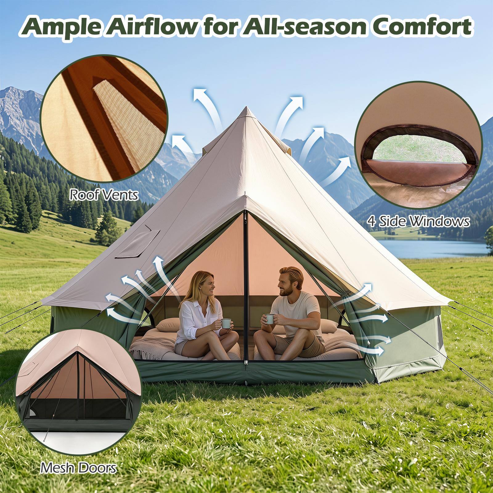Ample Airflow for All-season Comfort

- Roof Vents
- 4 Side Windows
- Mesh Doors